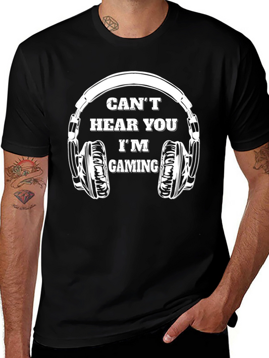 Cant Hear You Gaming T-Shirt
