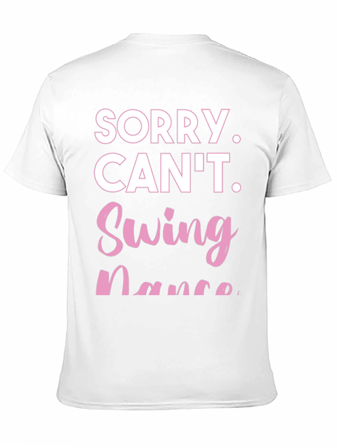 Sorry Cant Swing Dance Funny T-Shirt