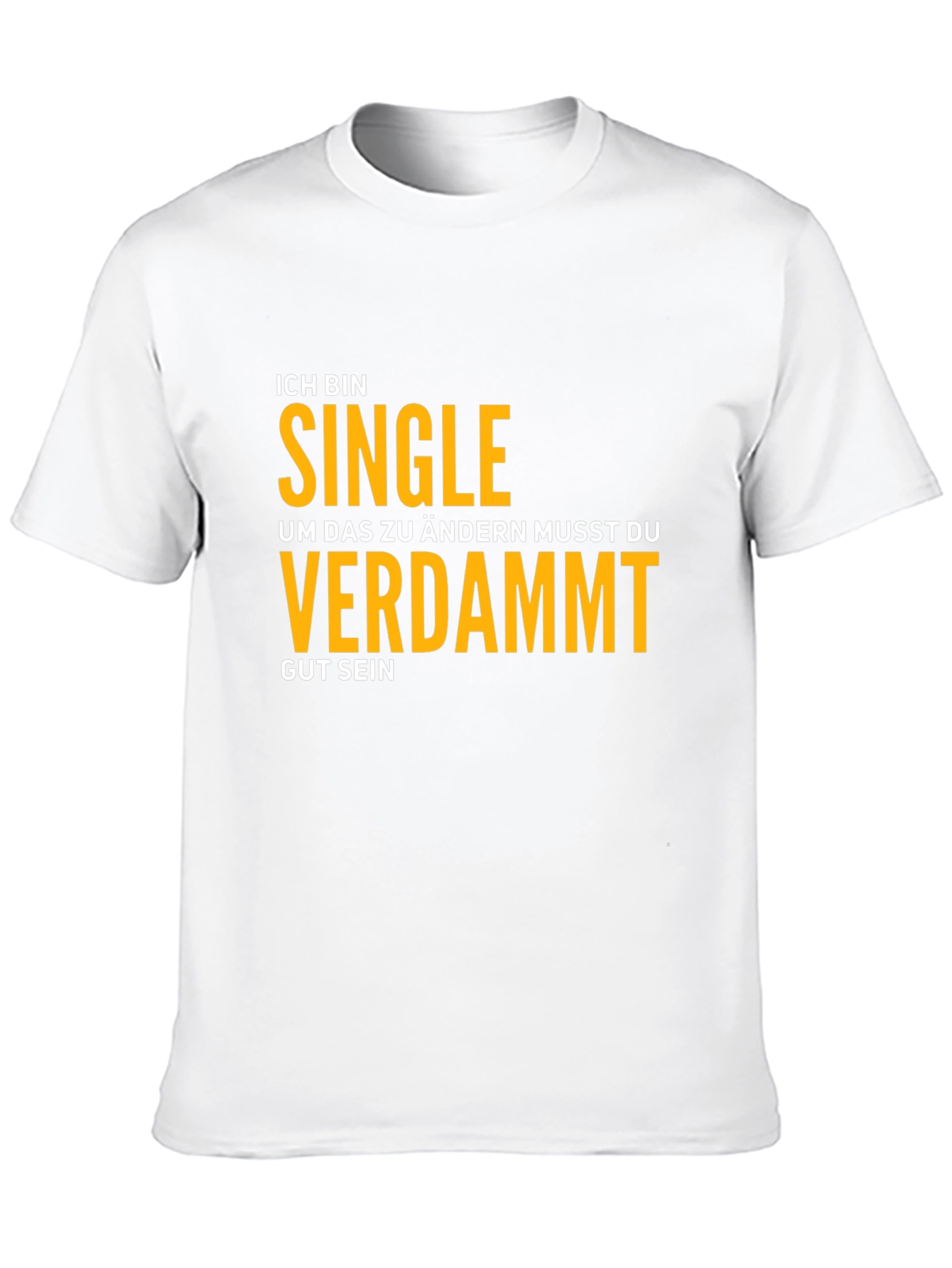 Ich Bin Single T-Shirt - Funny German Phrase Tee