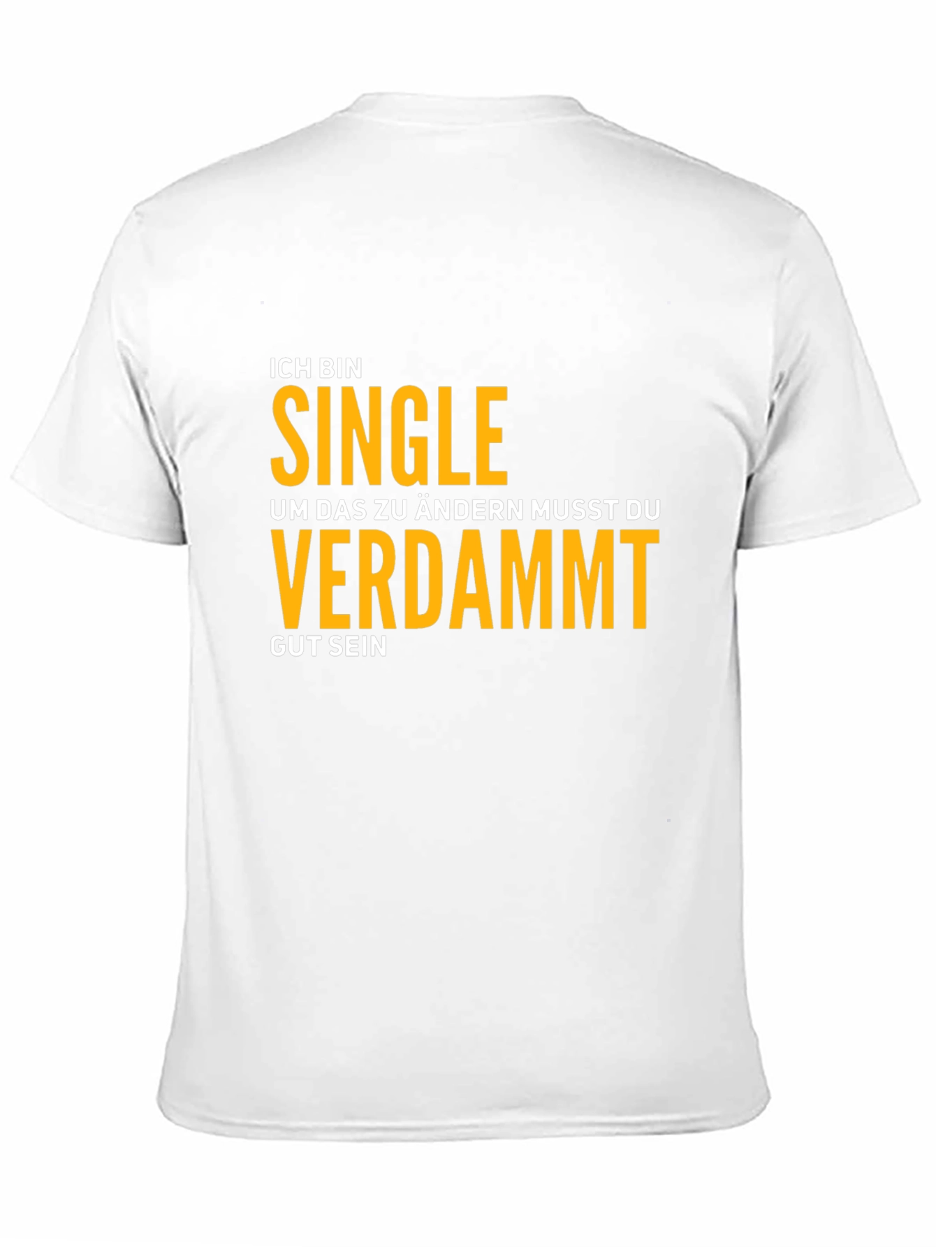 Ich Bin Single T-Shirt - Funny German Phrase Tee