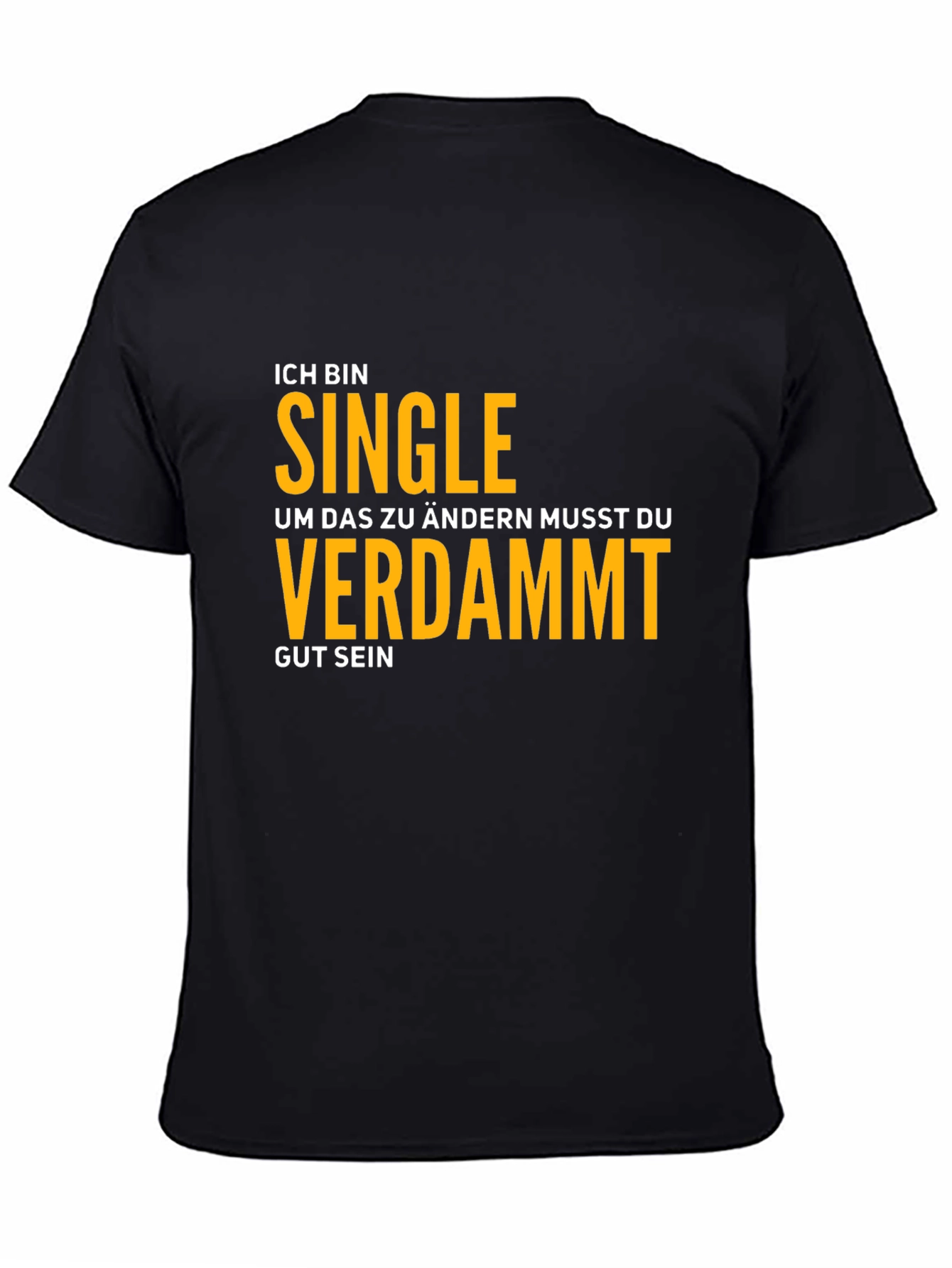 Ich Bin Single T-Shirt - Funny German Phrase Tee
