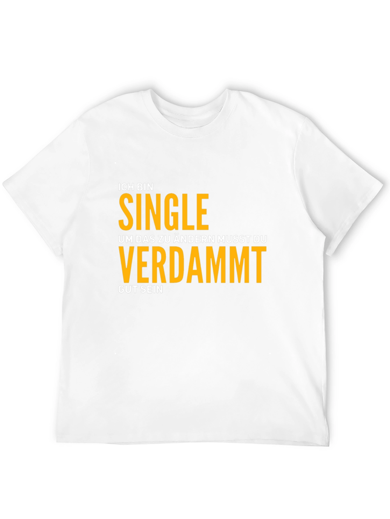 Ich Bin Single T-Shirt - Funny German Phrase Tee