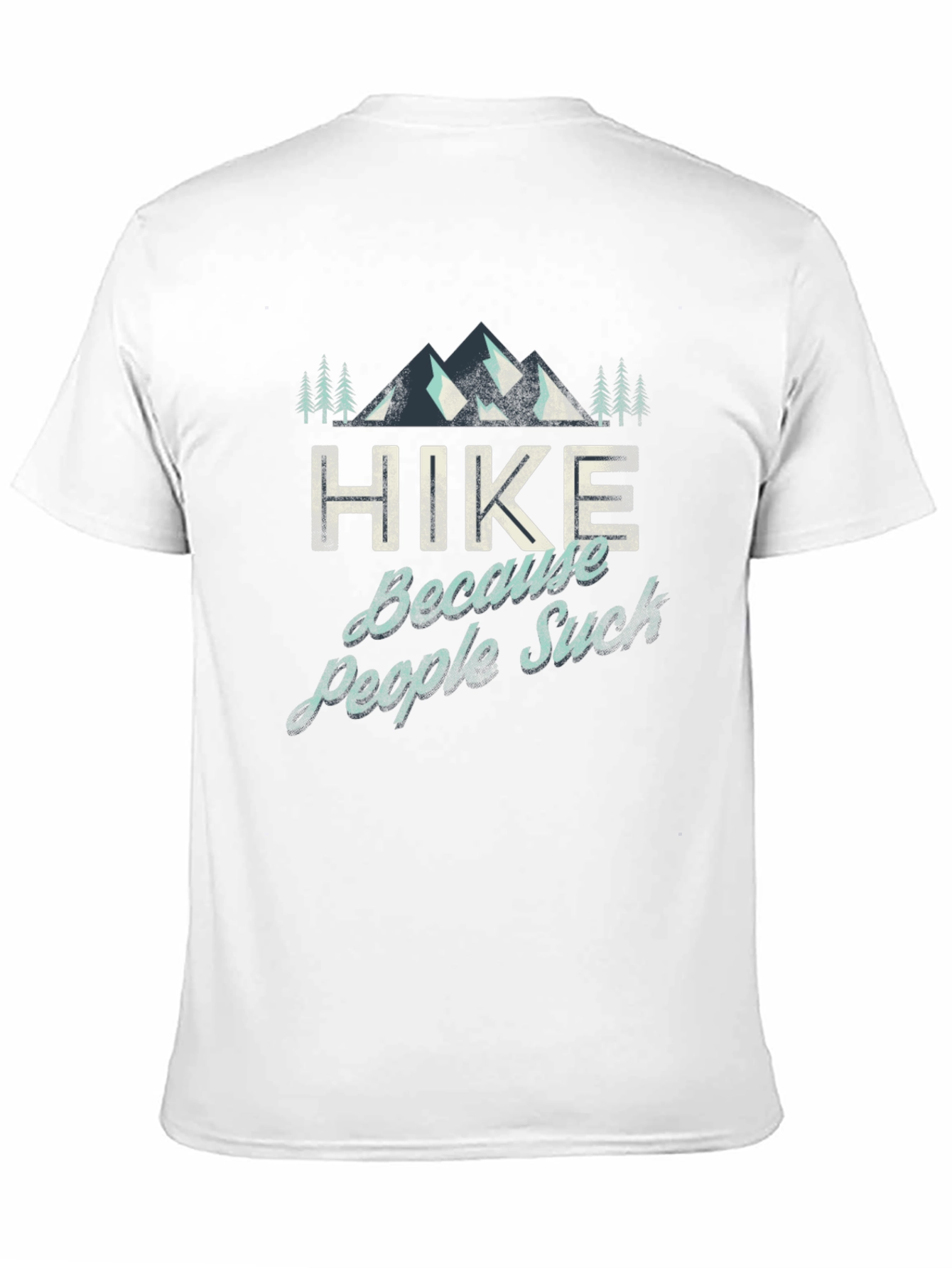 Hike Because People Suck Graphic T-Shirt