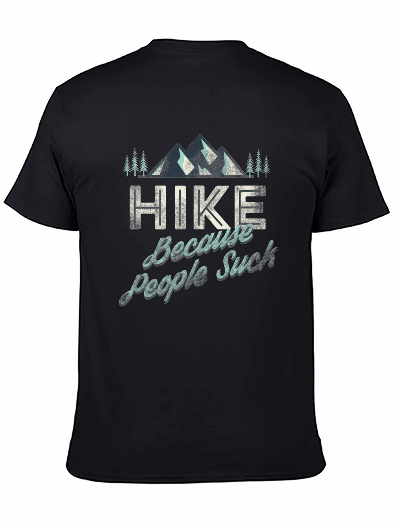 Hike Because People Suck Graphic T-Shirt
