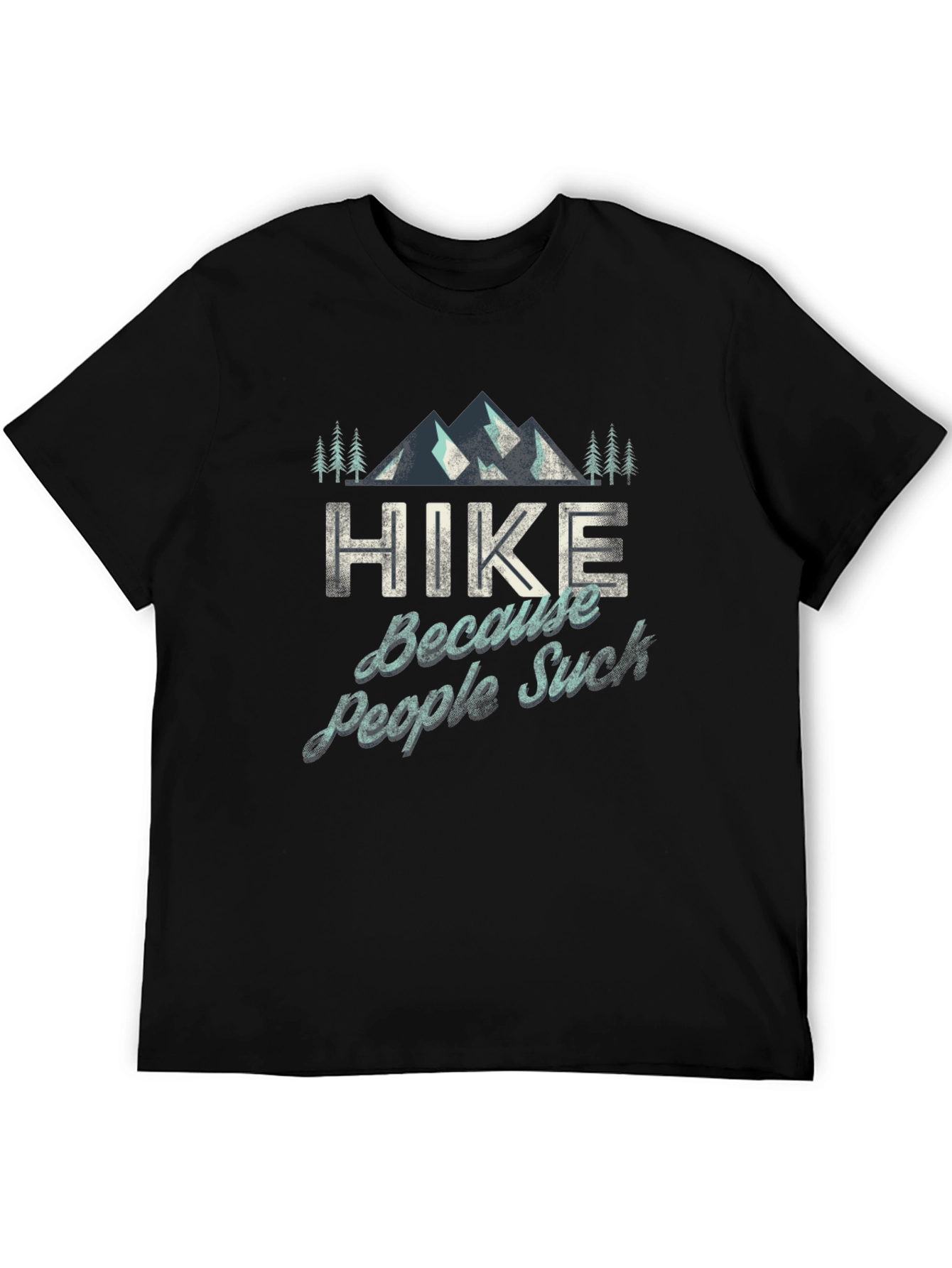 Hike Because People Suck Graphic T-Shirt