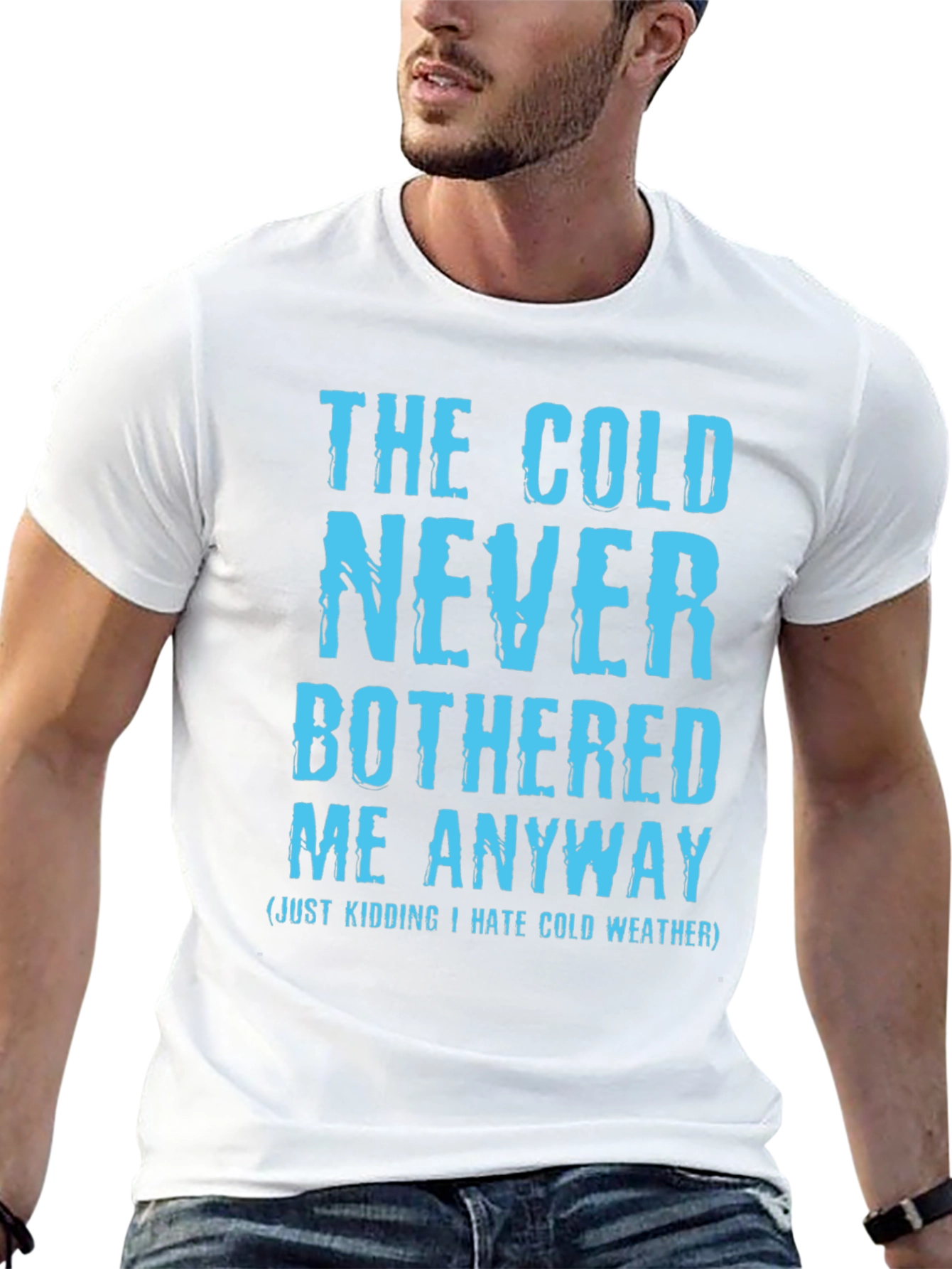 Funny The Cold Never Bothered Me Graphic Tee