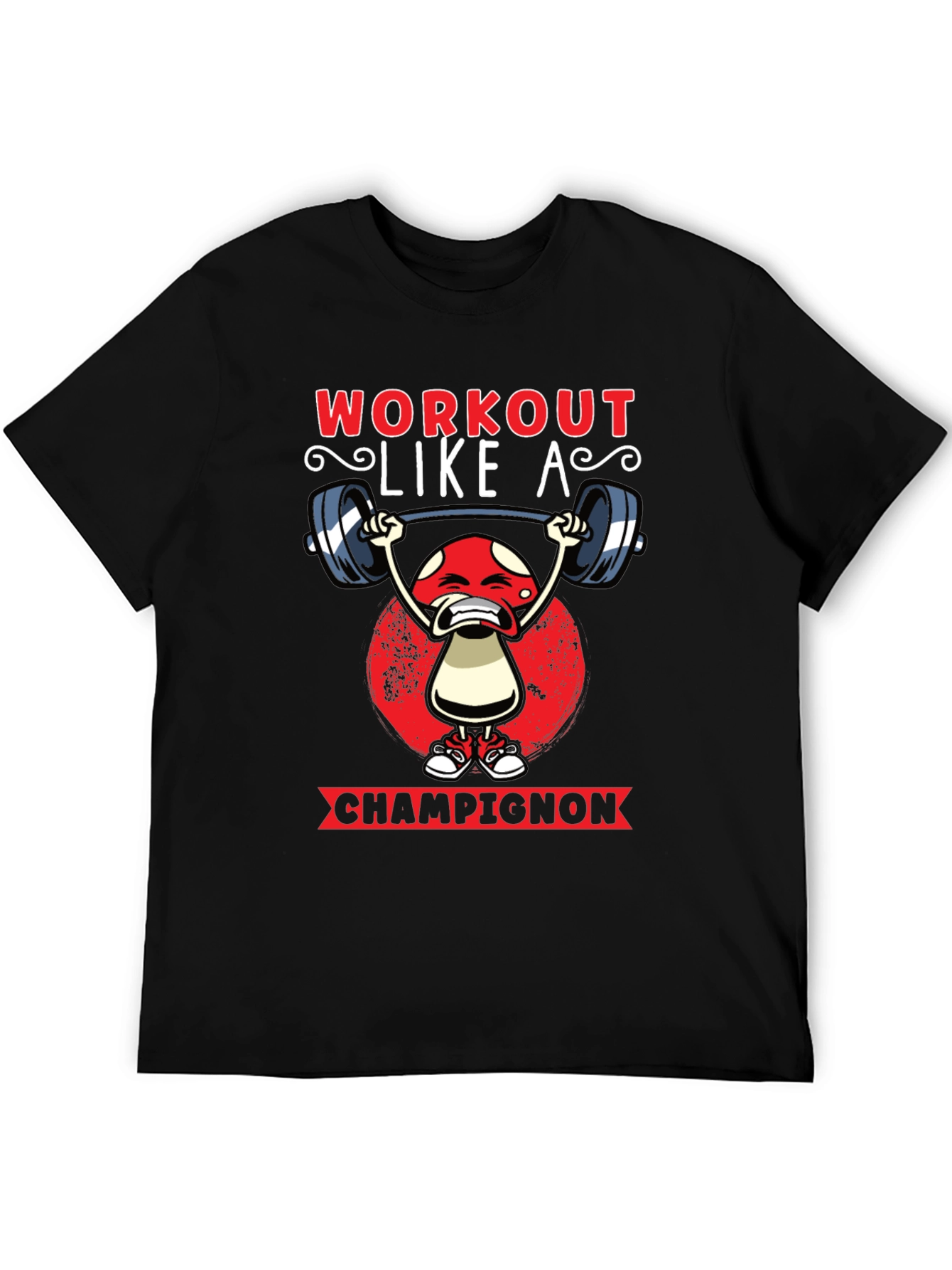 Workout Like A Champignon T-Shirt