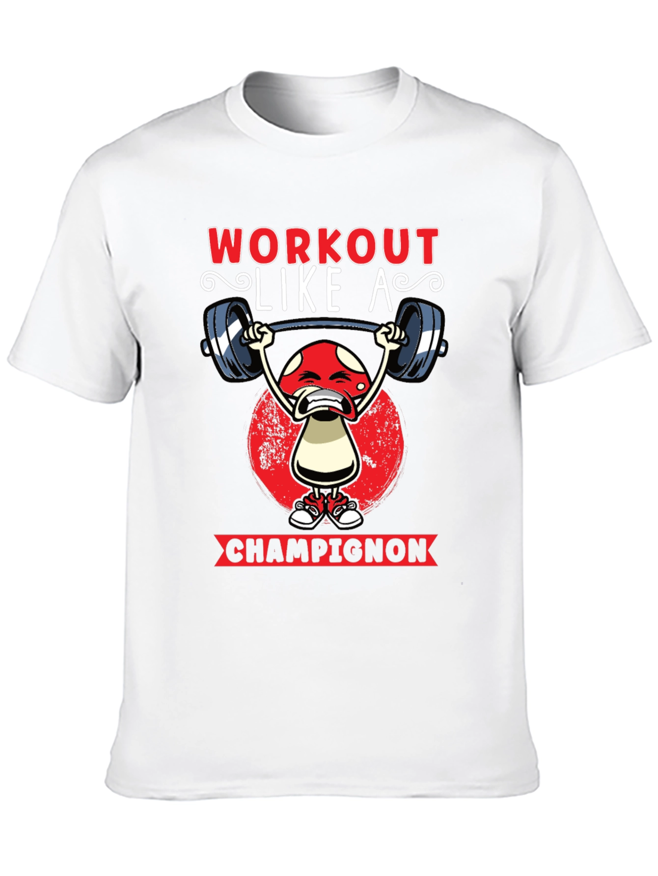 Workout Like A Champignon T-Shirt