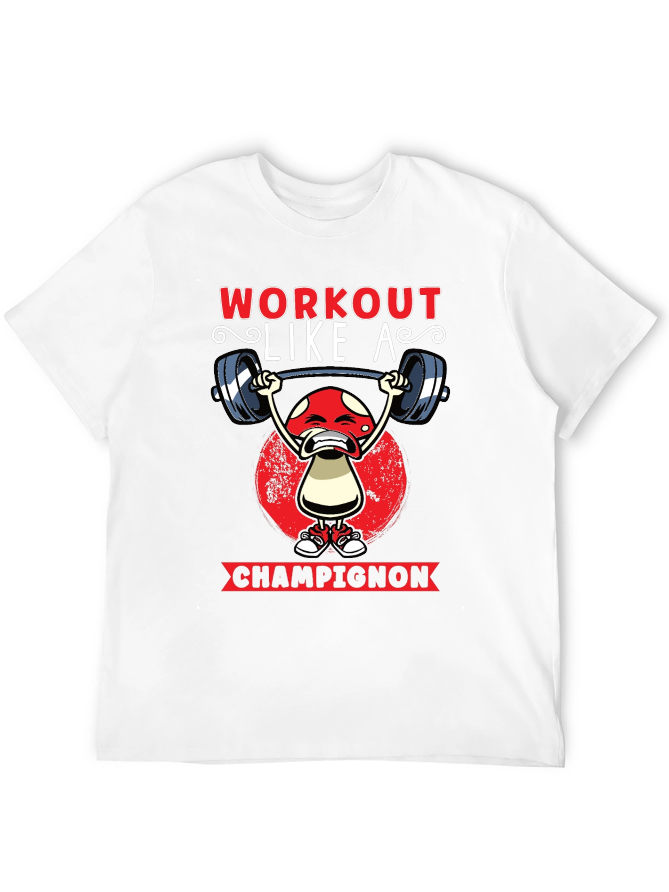 Workout Like A Champignon T-Shirt