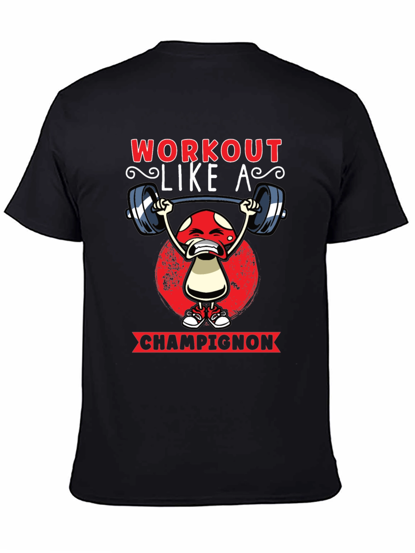 Workout Like A Champignon T-Shirt