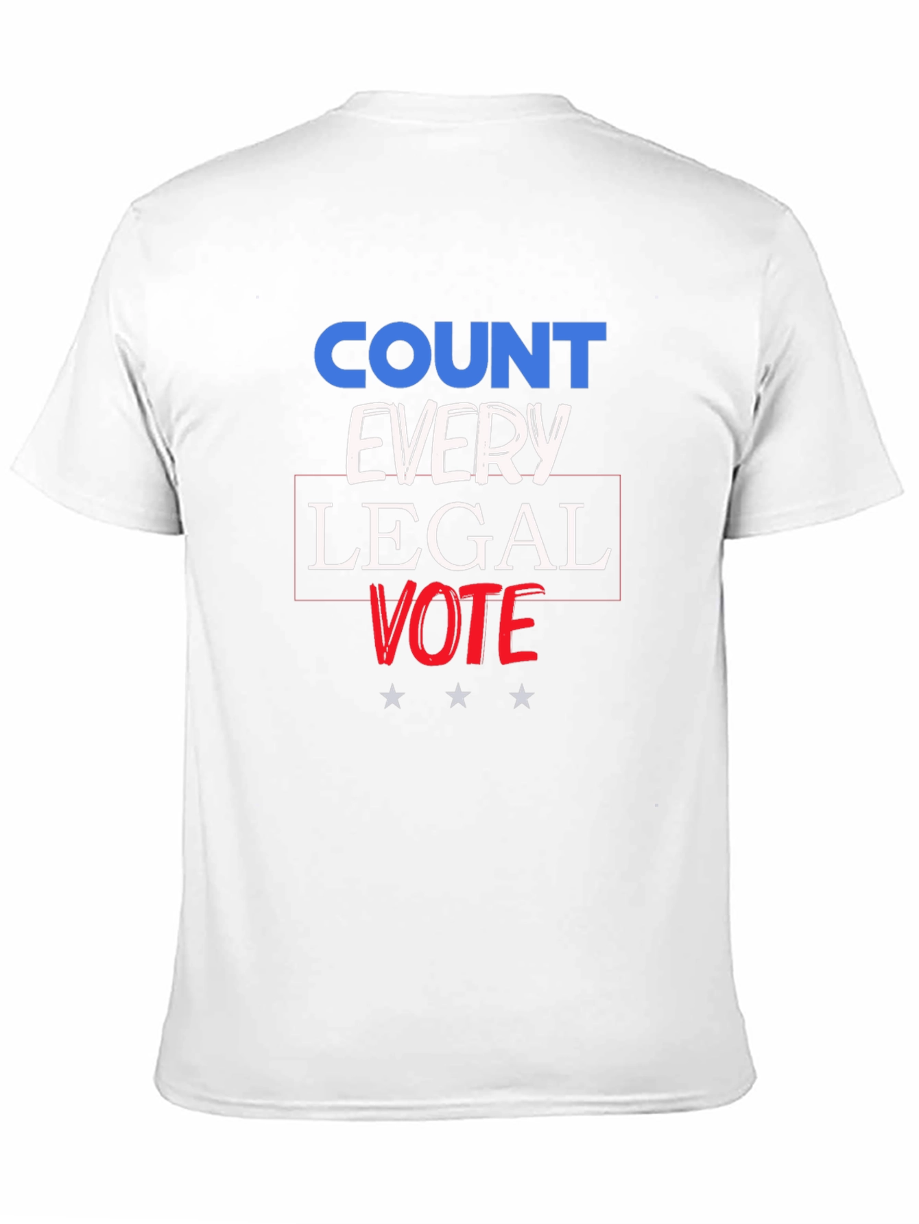 Count Every Legal Vote T-Shirt - Patriotic USA