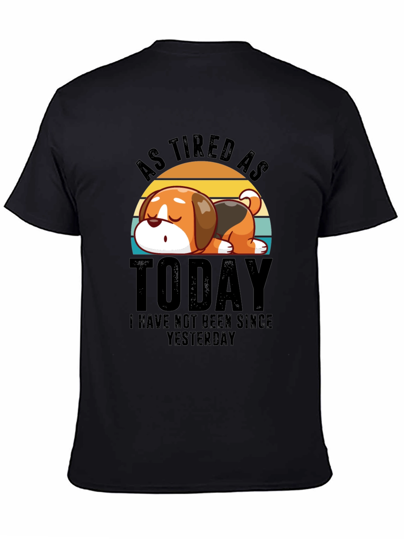 As Tired as Today T-Shirt