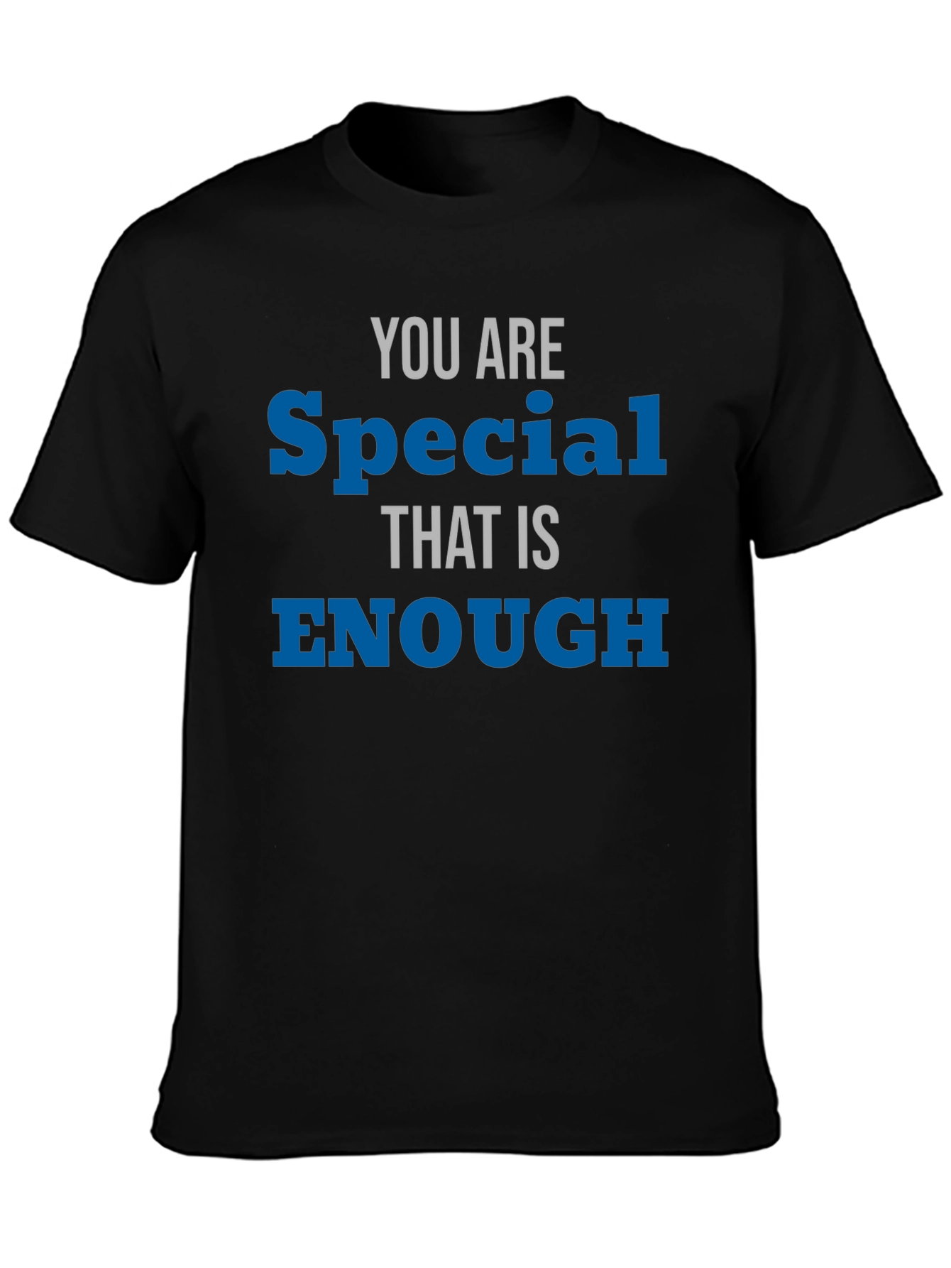 Special Enough T-Shirt - Black Unisex Tee
