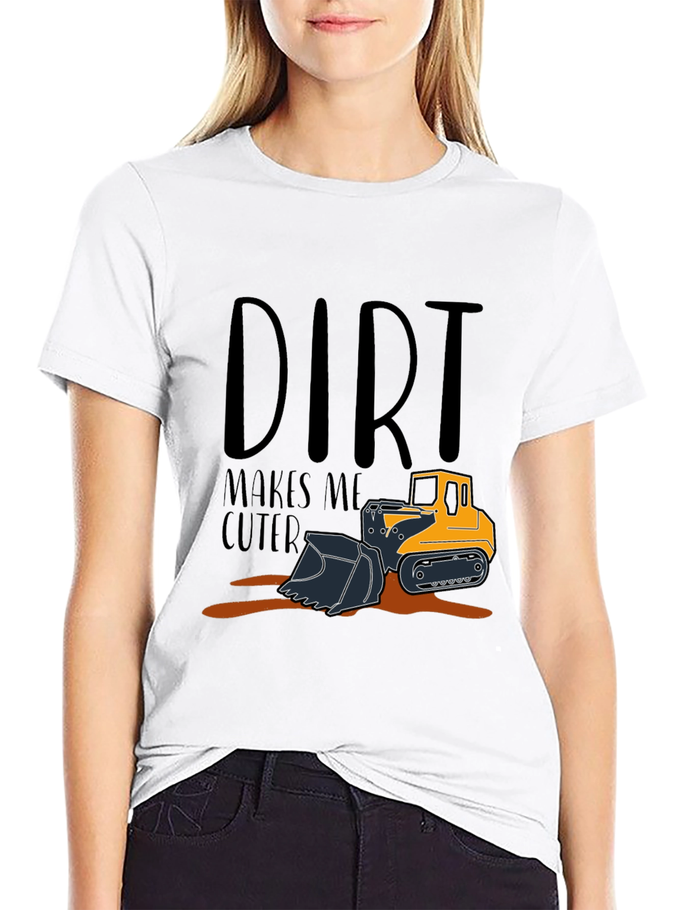 Dirt Makes Me Cuter T-Shirt