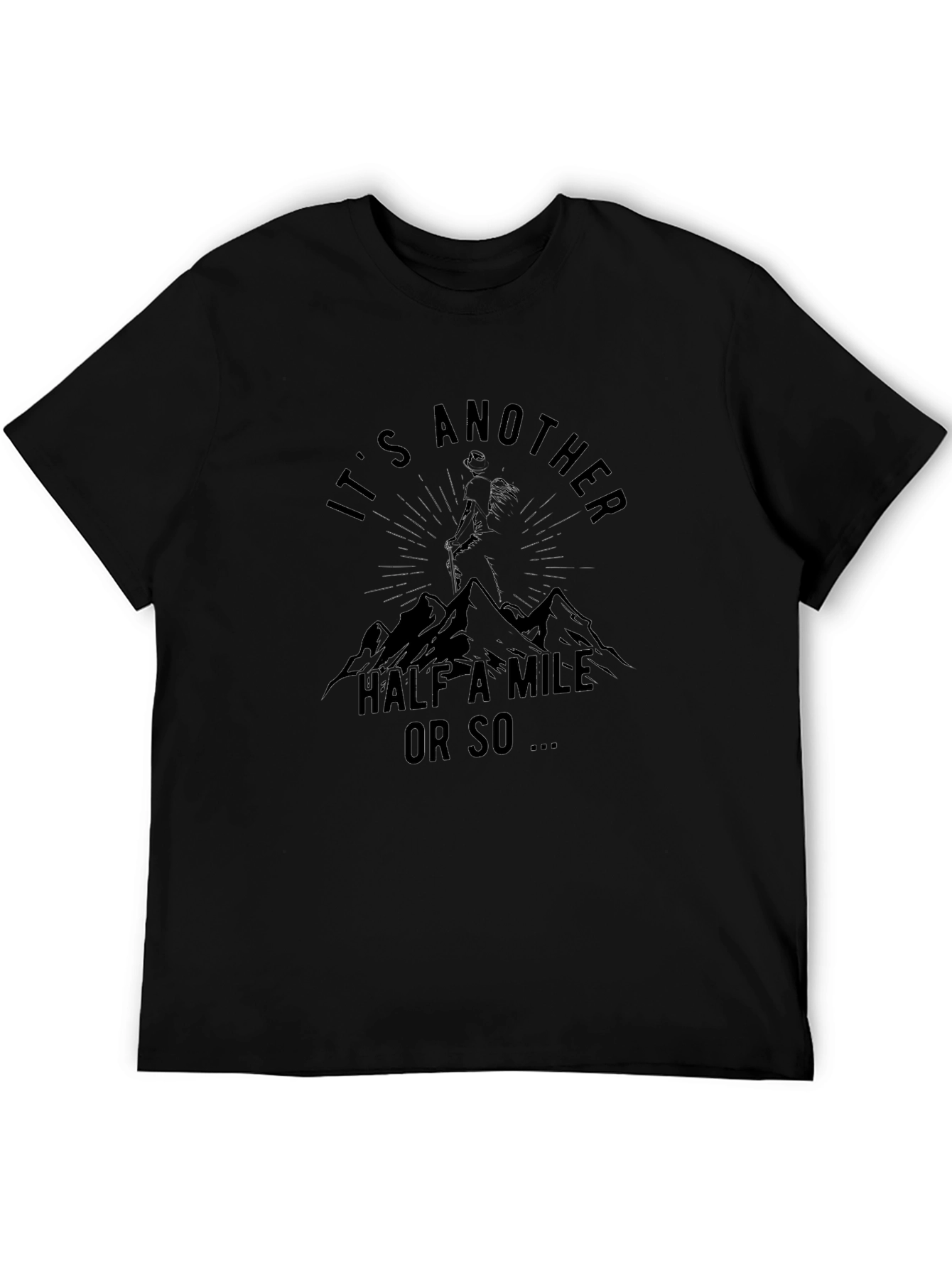 Its Another Half a Mile Hiking T-Shirt