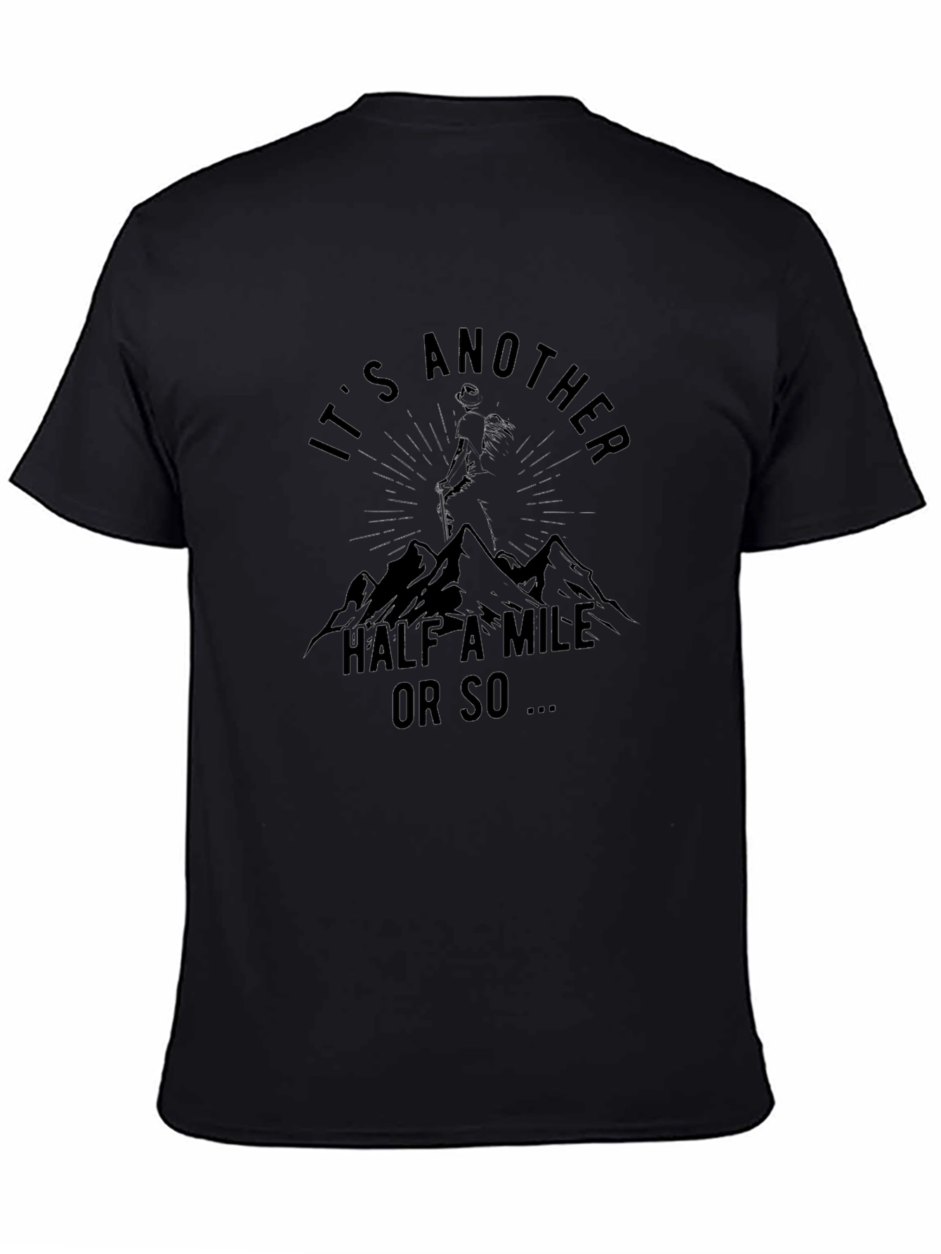 Its Another Half a Mile Hiking T-Shirt
