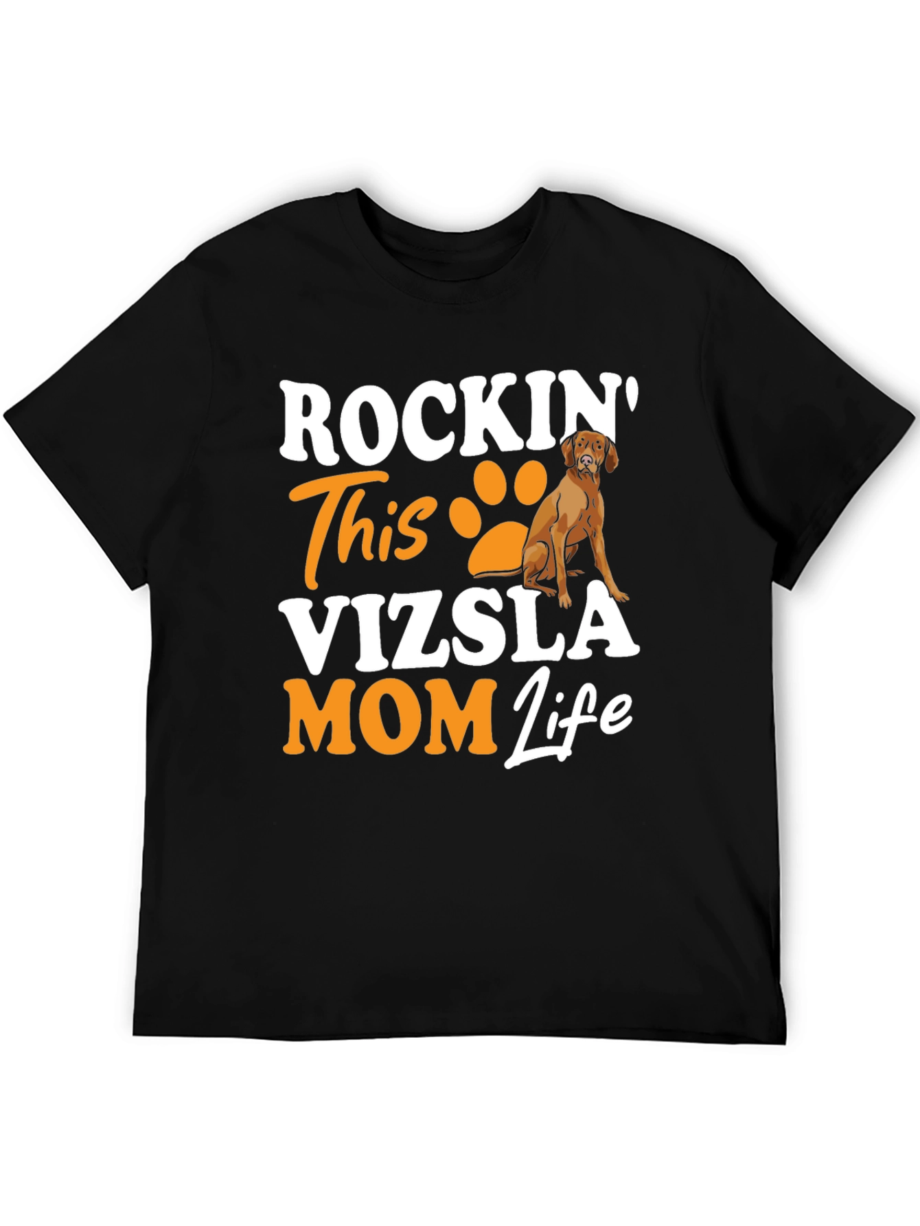 Vizsla Mom Life T-Shirt - Rockin Dog Lover Tee