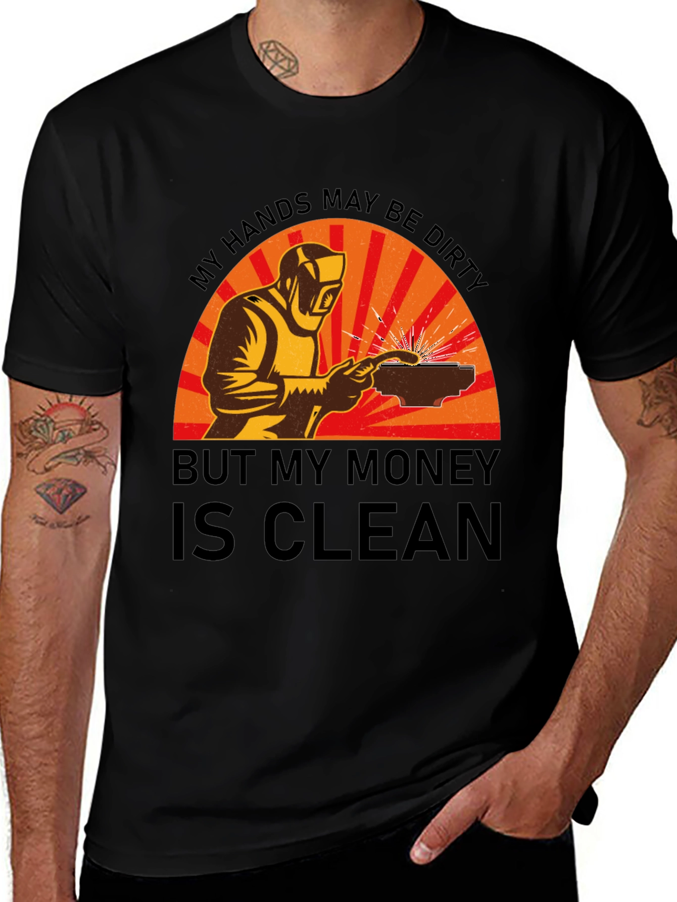 Welder T-Shirt: My Hands Dirty Money Clean