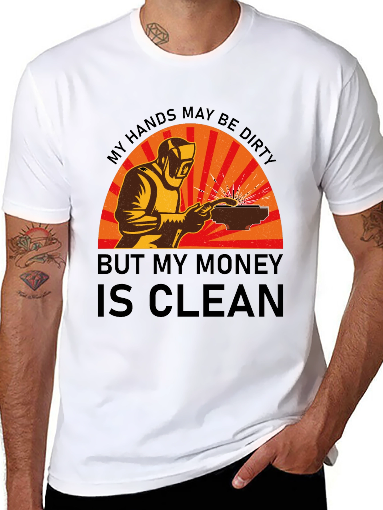 Welder T-Shirt: My Hands Dirty Money Clean