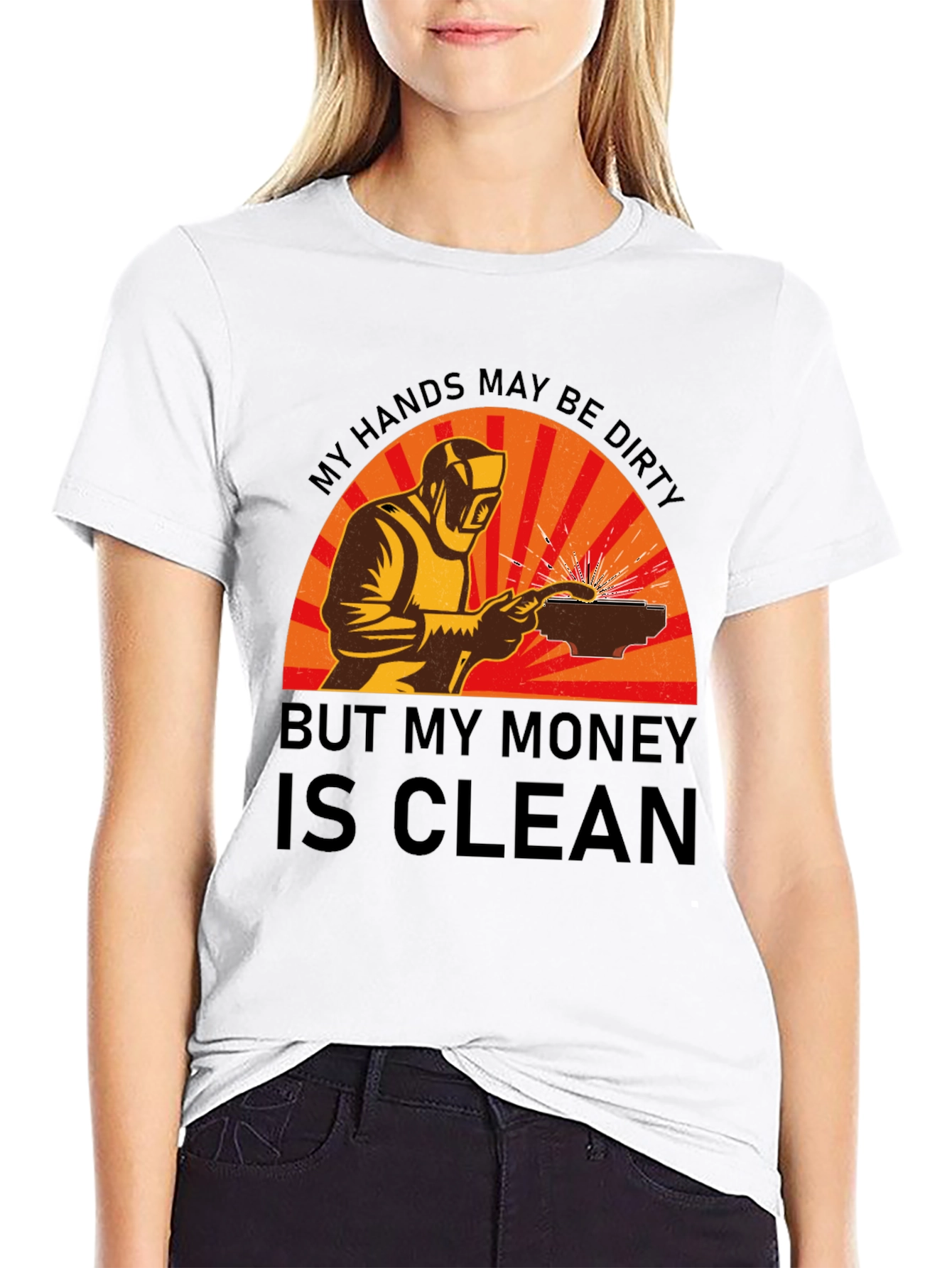 Welder T-Shirt: My Hands Dirty Money Clean