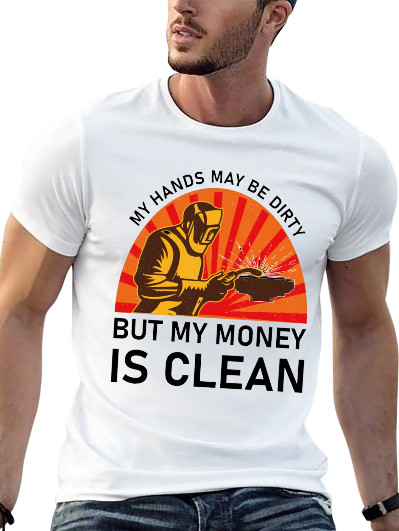 Welder T-Shirt: My Hands Dirty Money Clean