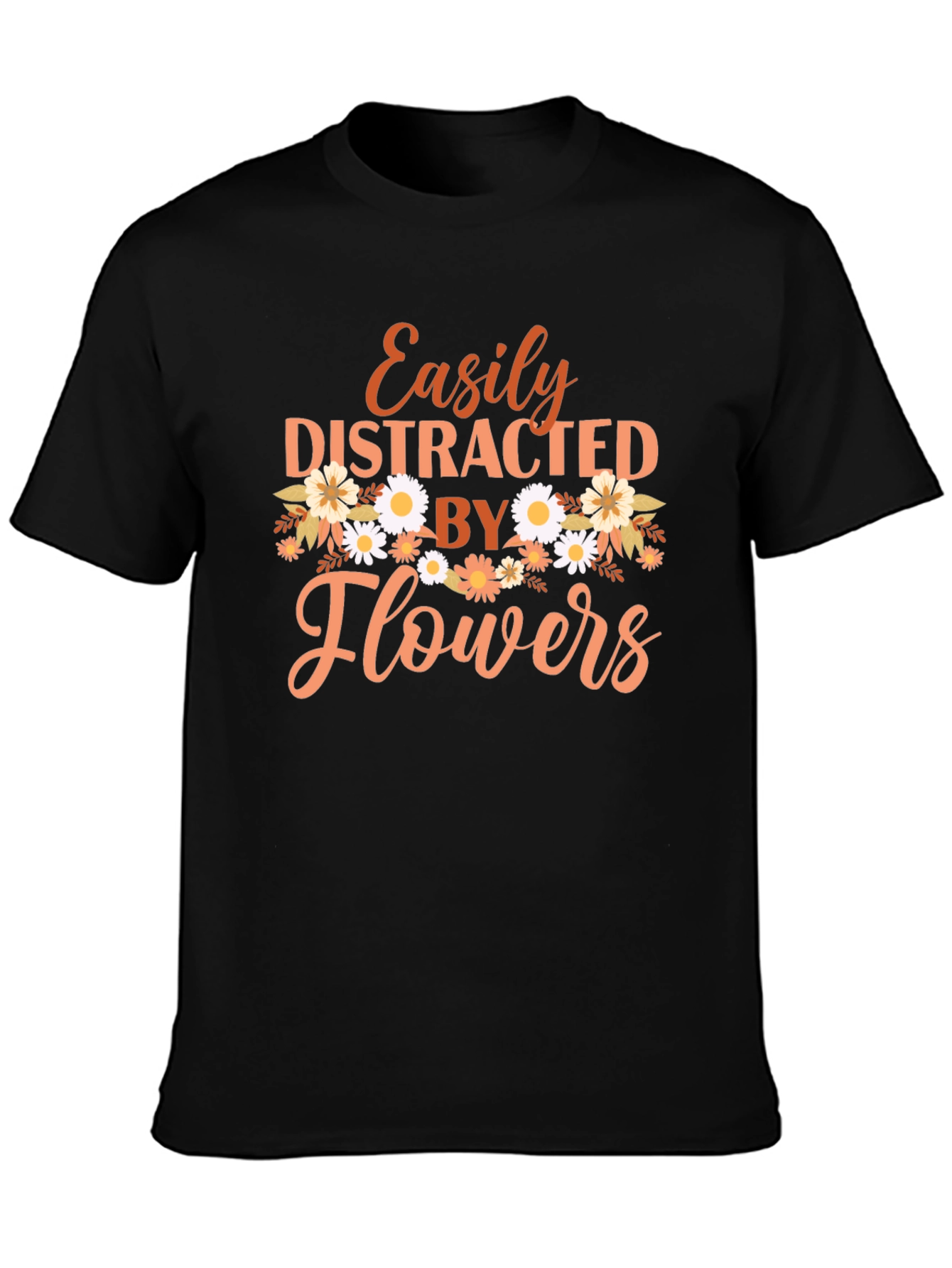 Easily Distracted By Flowers Graphic Tee