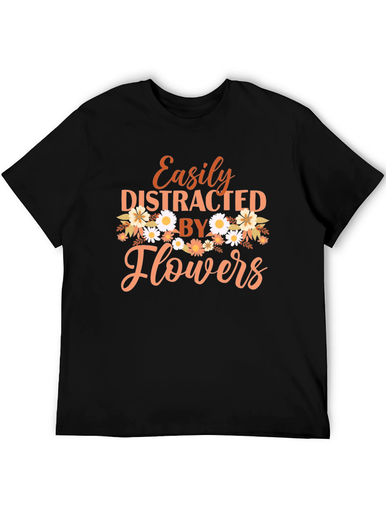 Easily Distracted By Flowers Graphic Tee