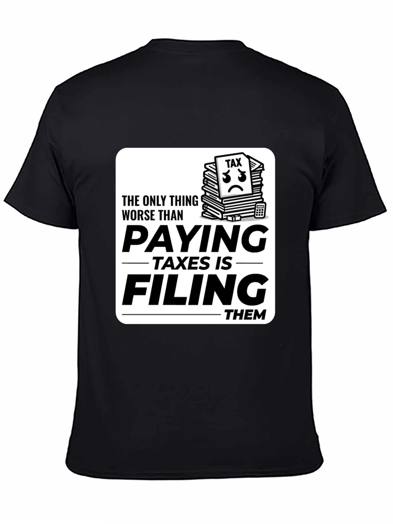 Tax Season T-Shirt - Funny Filing Taxes Tee