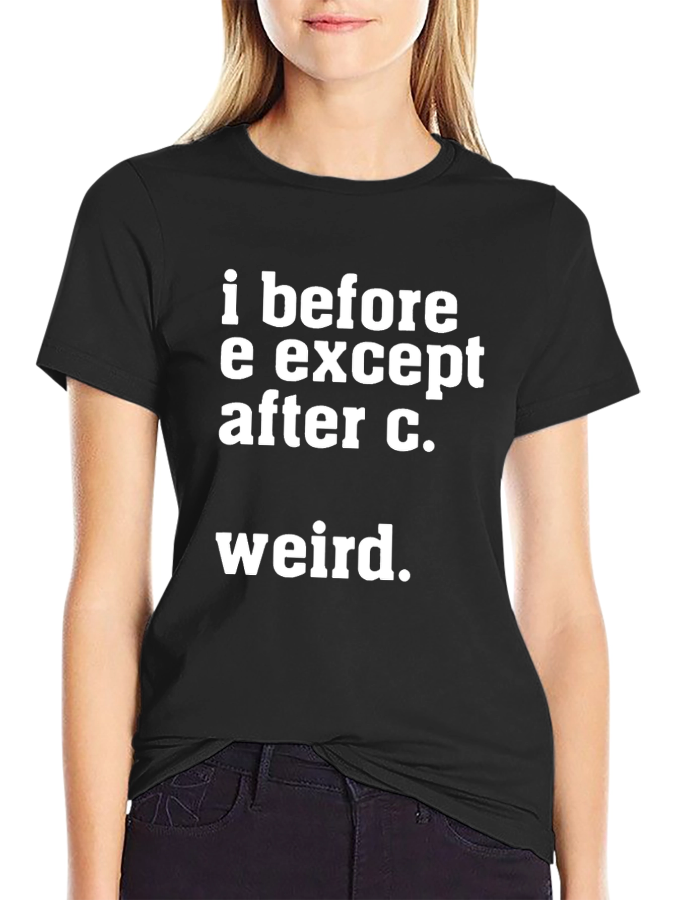 I Before E Except After C. Weird T-Shirt