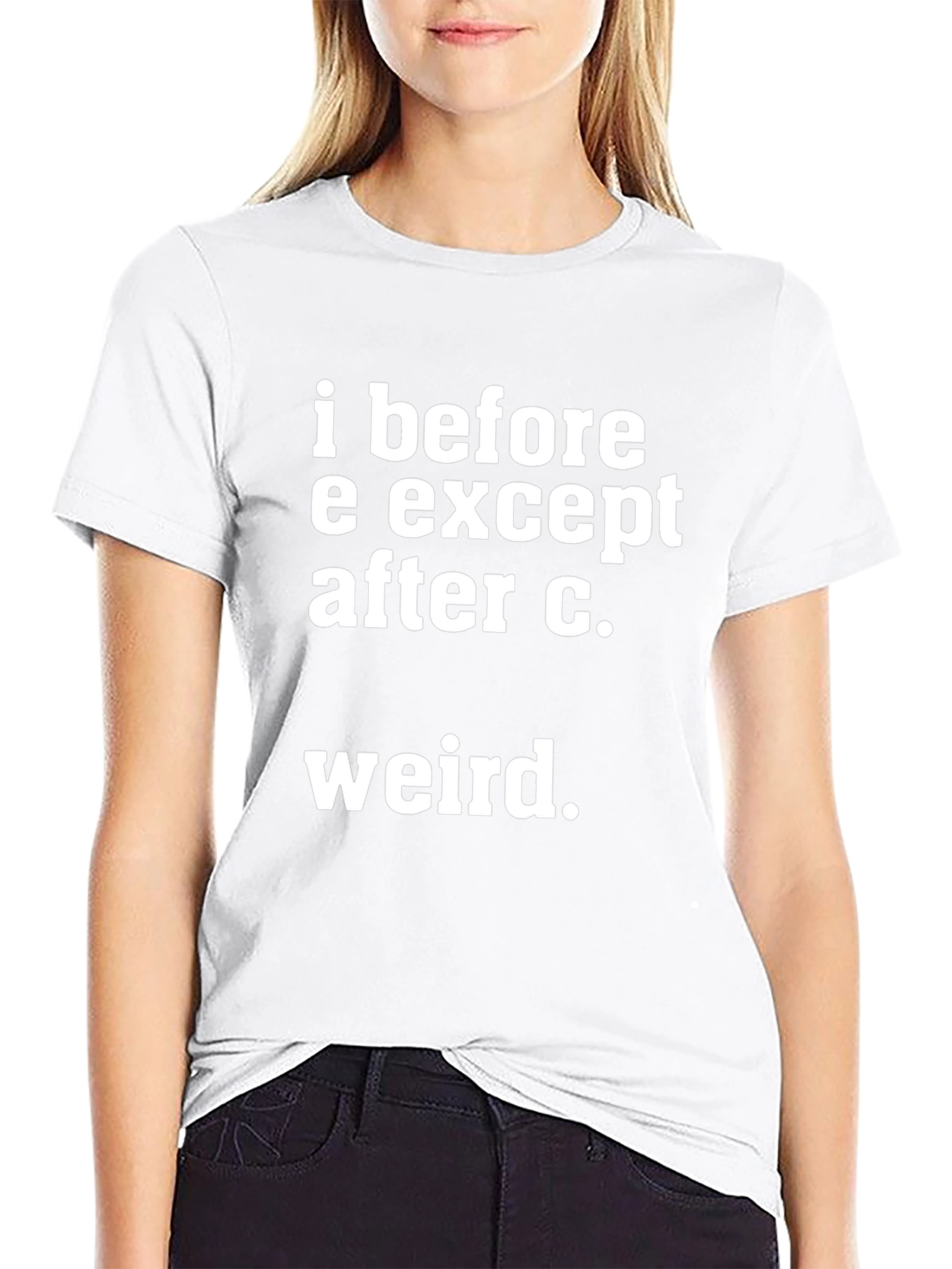 I Before E Except After C. Weird T-Shirt
