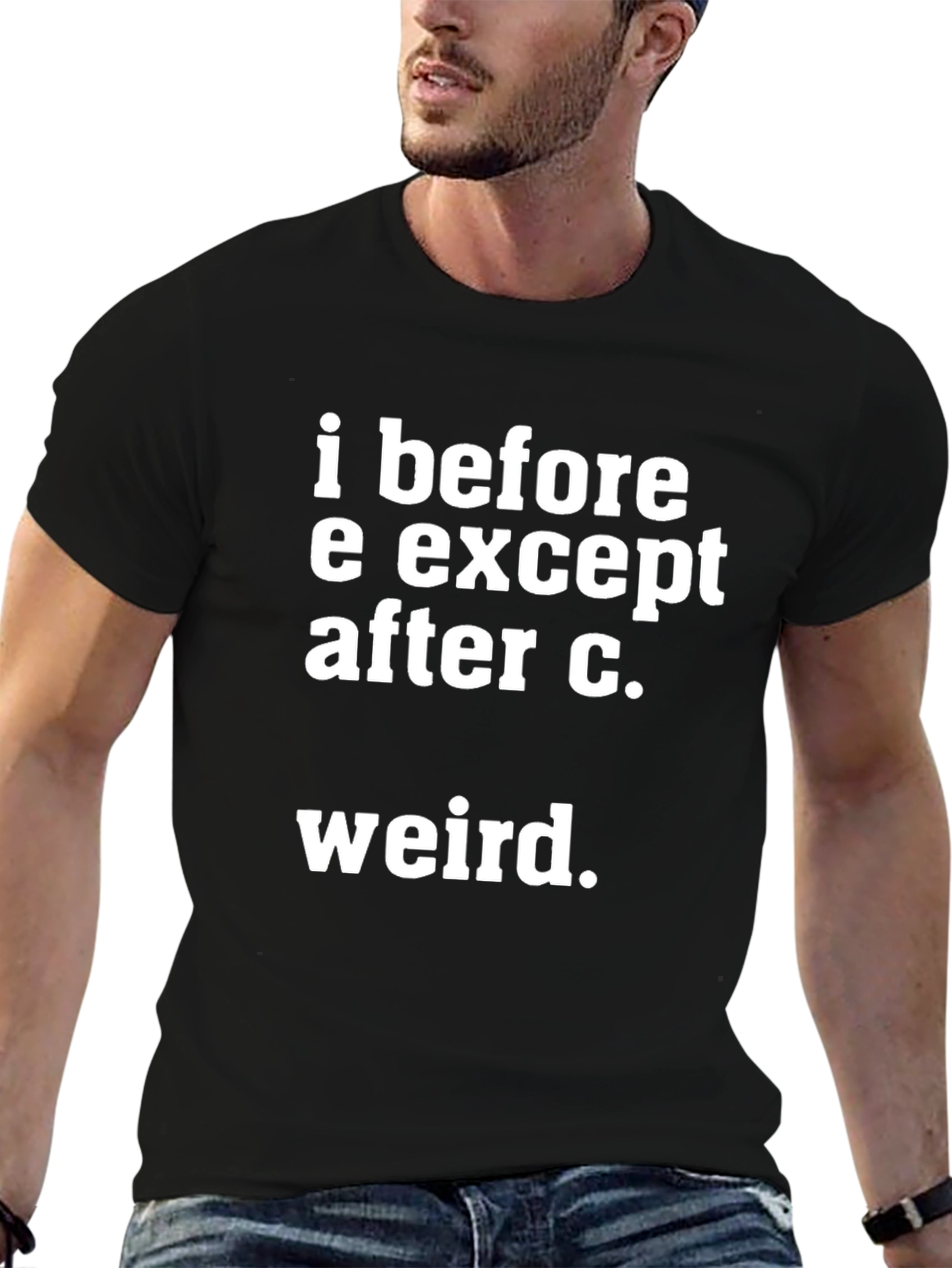 I Before E Except After C. Weird T-Shirt