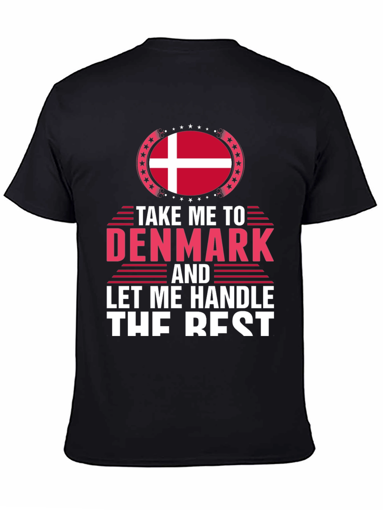 Denmark T-Shirt - Let Me Handle The Rest