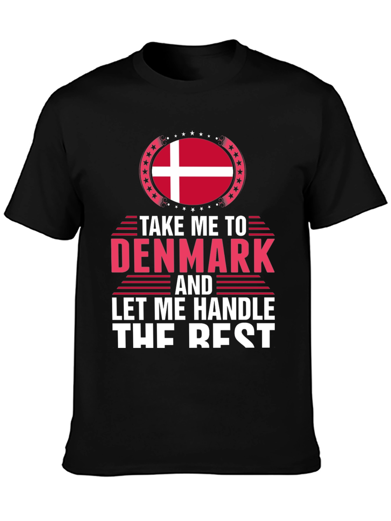 Denmark T-Shirt - Let Me Handle The Rest