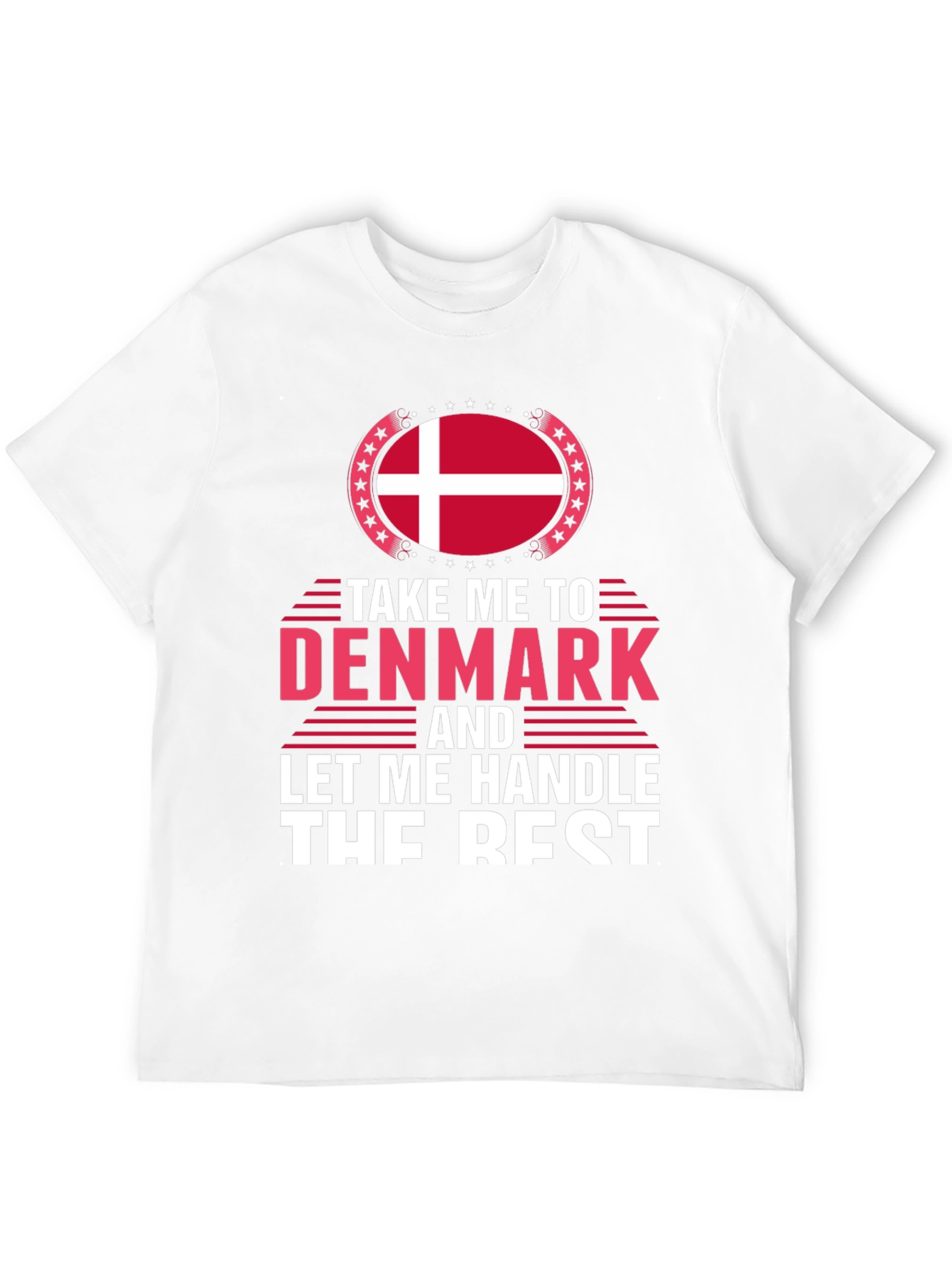 Denmark T-Shirt - Let Me Handle The Rest