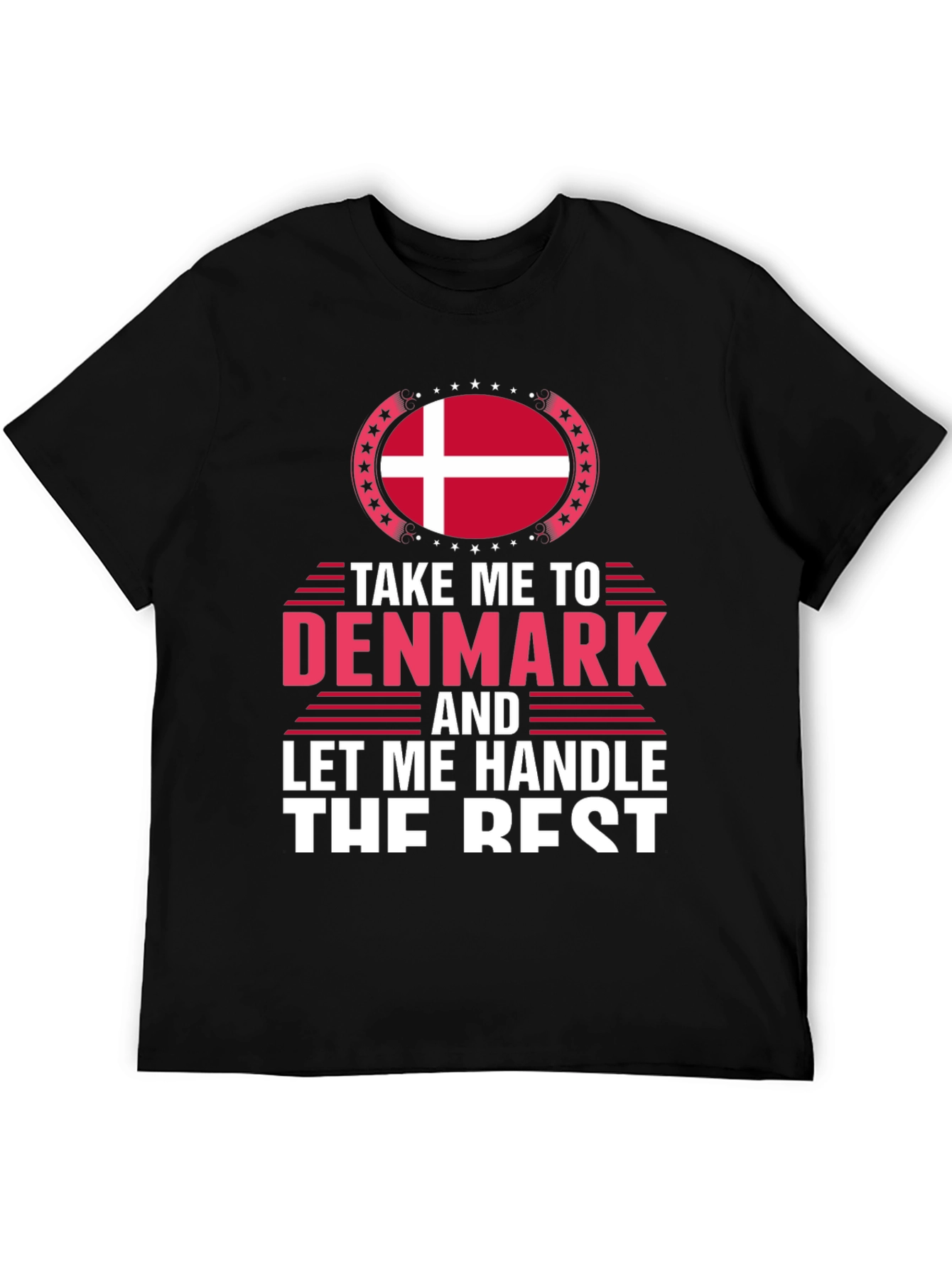 Denmark T-Shirt - Let Me Handle The Rest