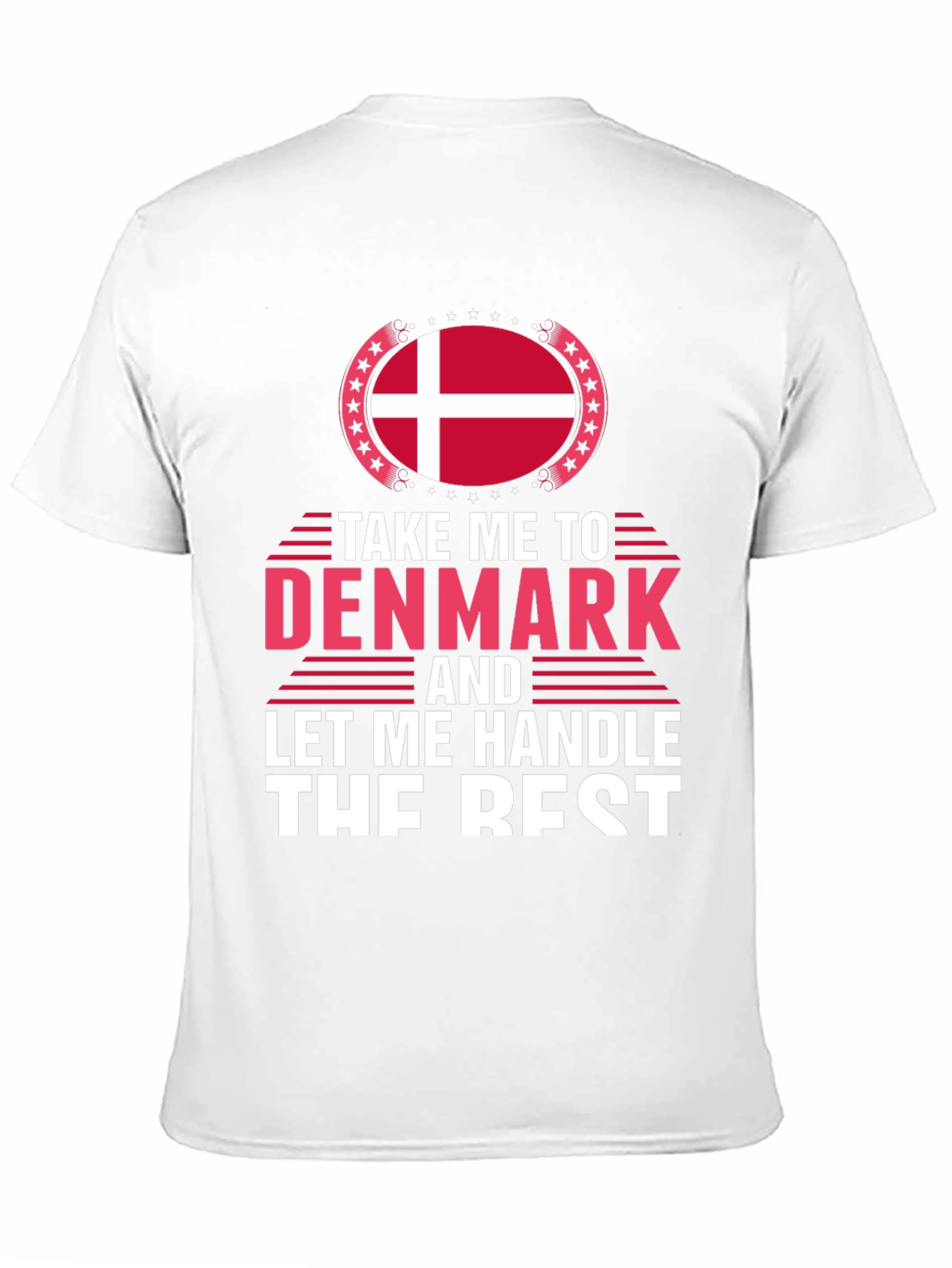 Denmark T-Shirt - Let Me Handle The Rest