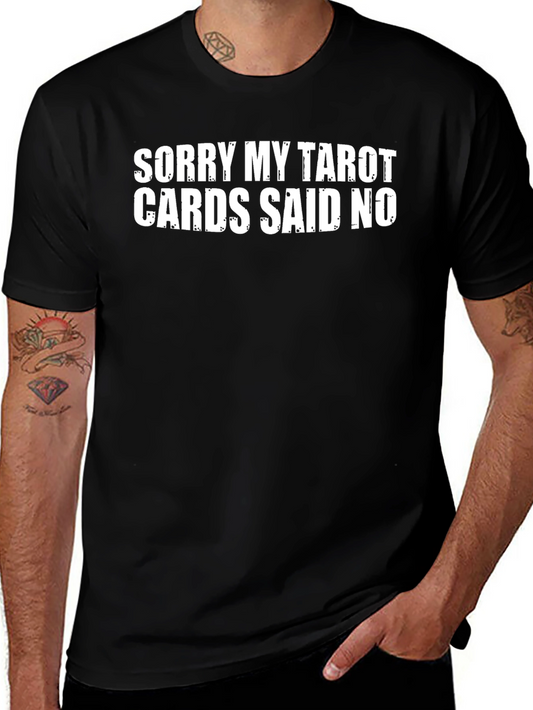 Sorry My Tarot Cards Said No T-Shirt