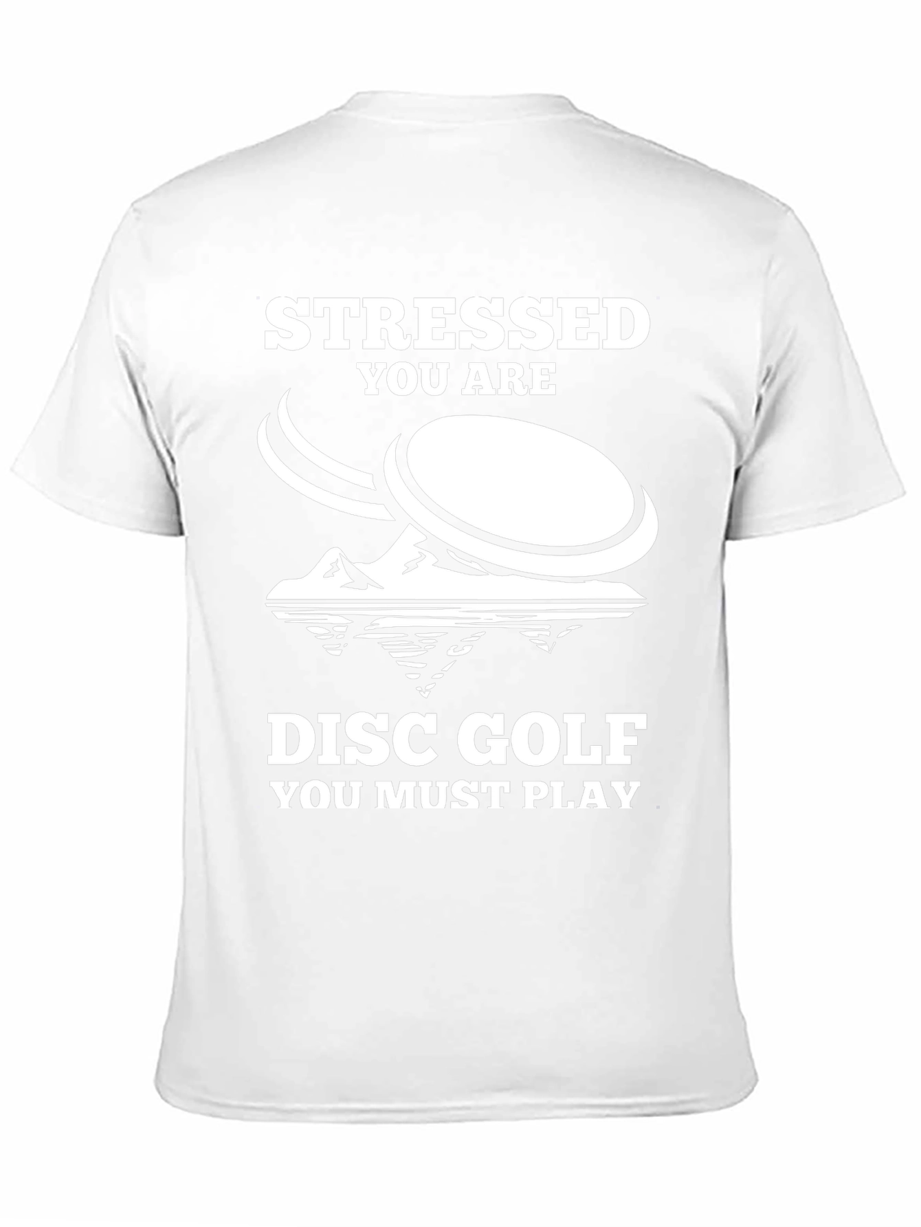 Stressed You Are Disc Golf T-Shirt