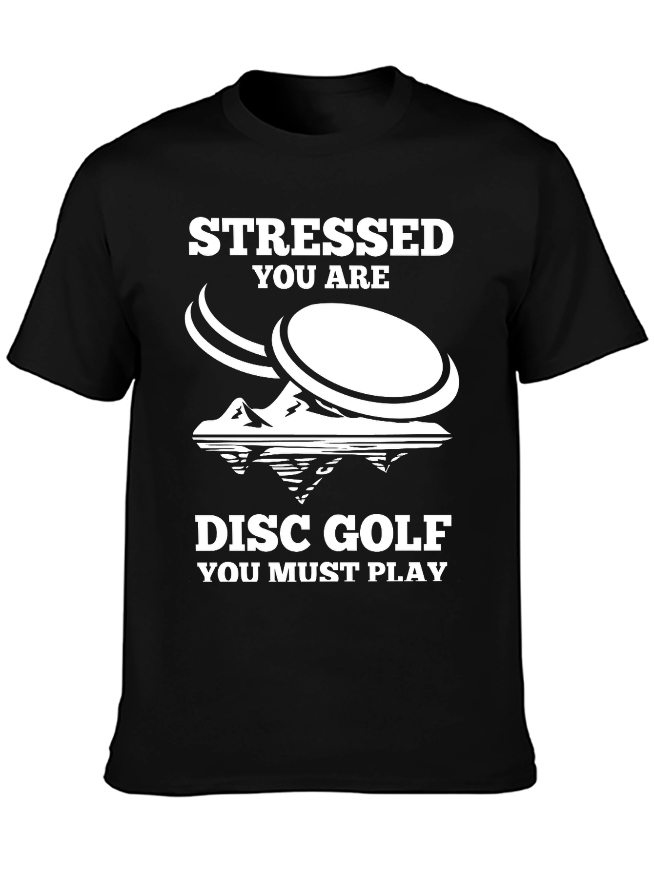 Stressed You Are Disc Golf T-Shirt