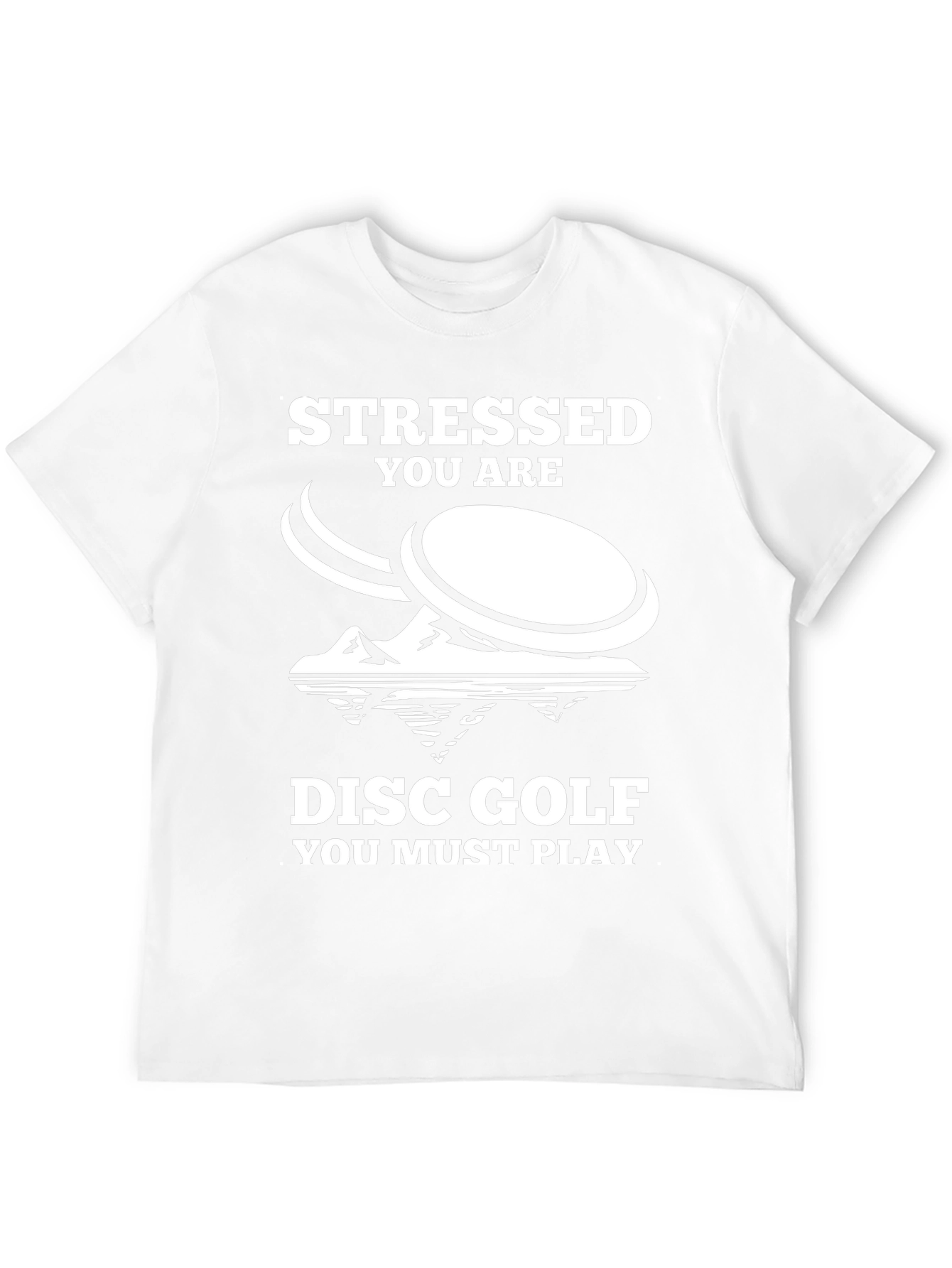 Stressed You Are Disc Golf T-Shirt