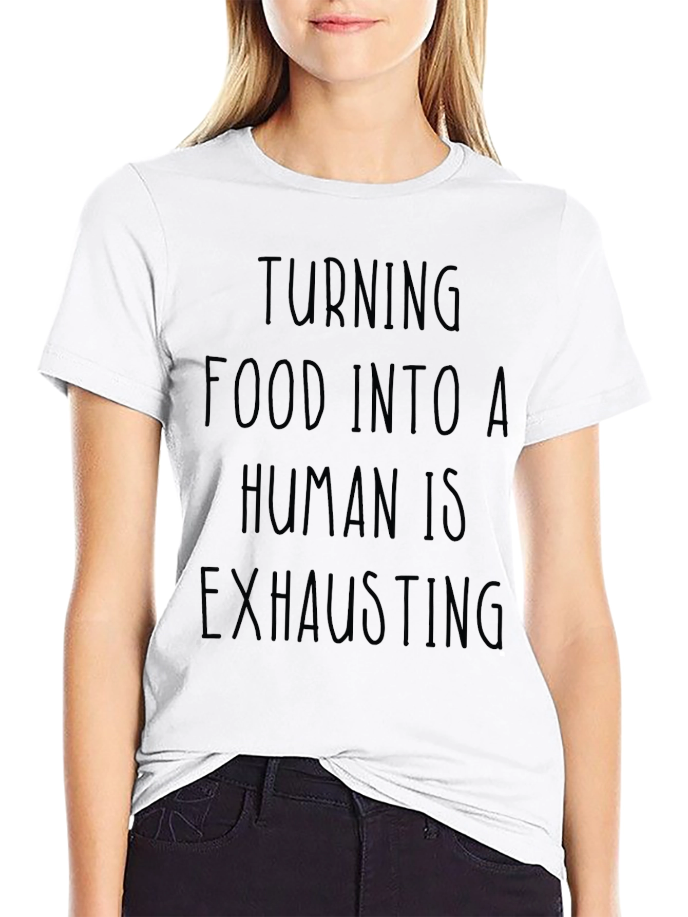 Turning Food Into a Human is Exhausting Black T-Shirt