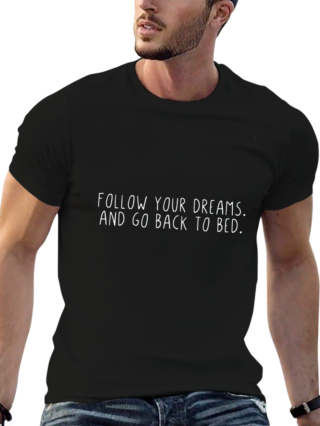 Funny Slogan Tee: Follow Your Dreams Back to Bed