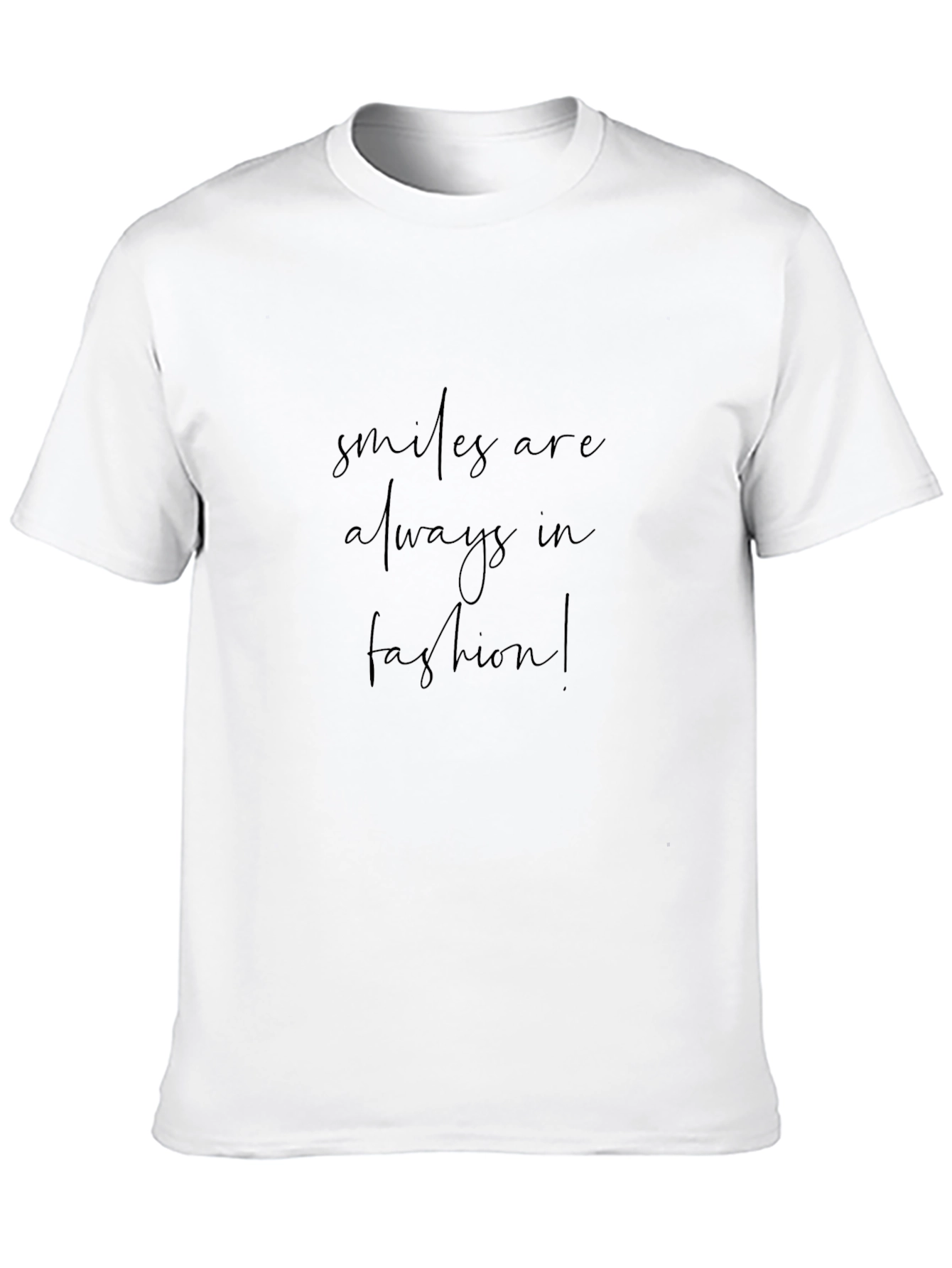 Smiles are Always in Fashion T-Shirt