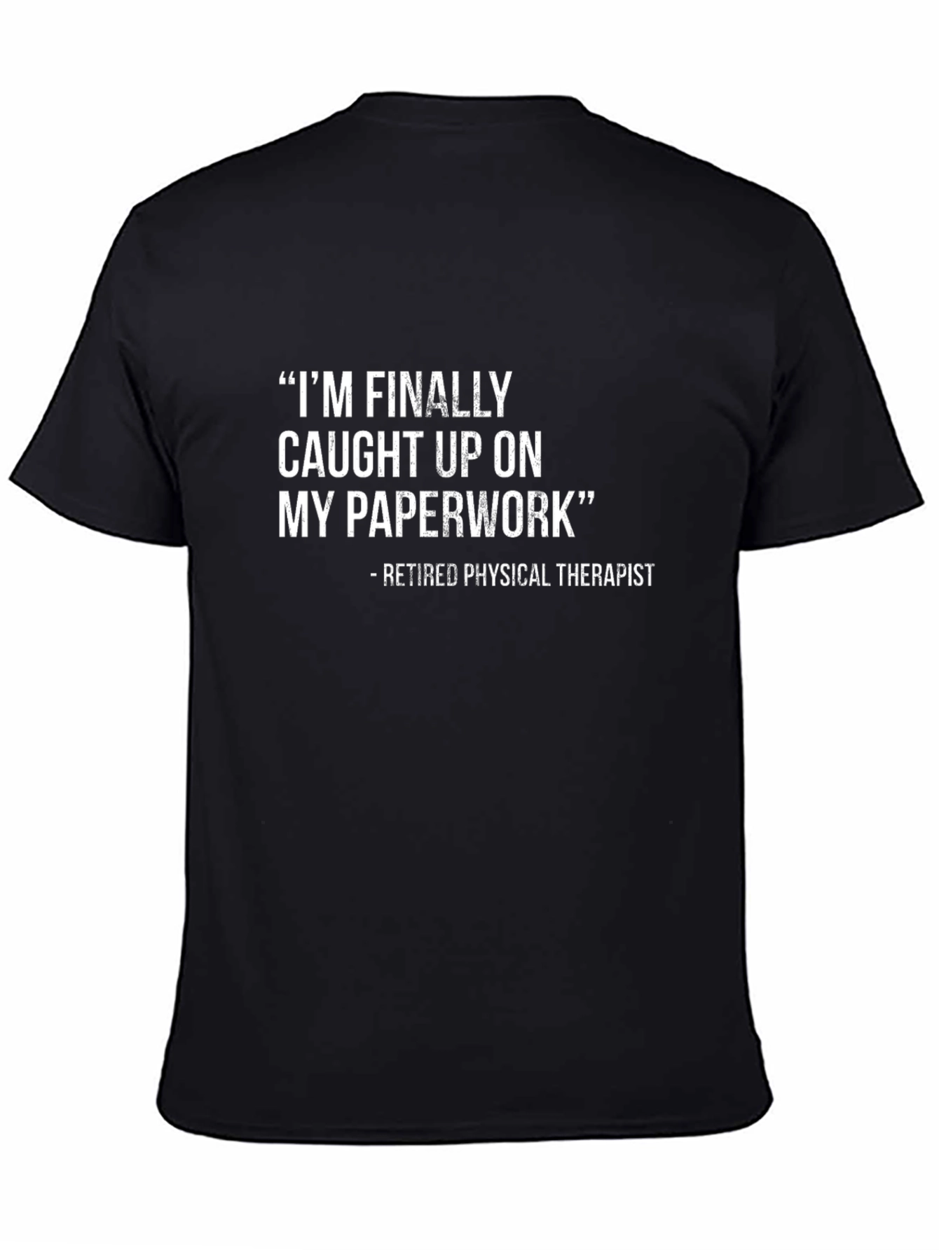 Retired Physical Therapist Sarcastic T-Shirt