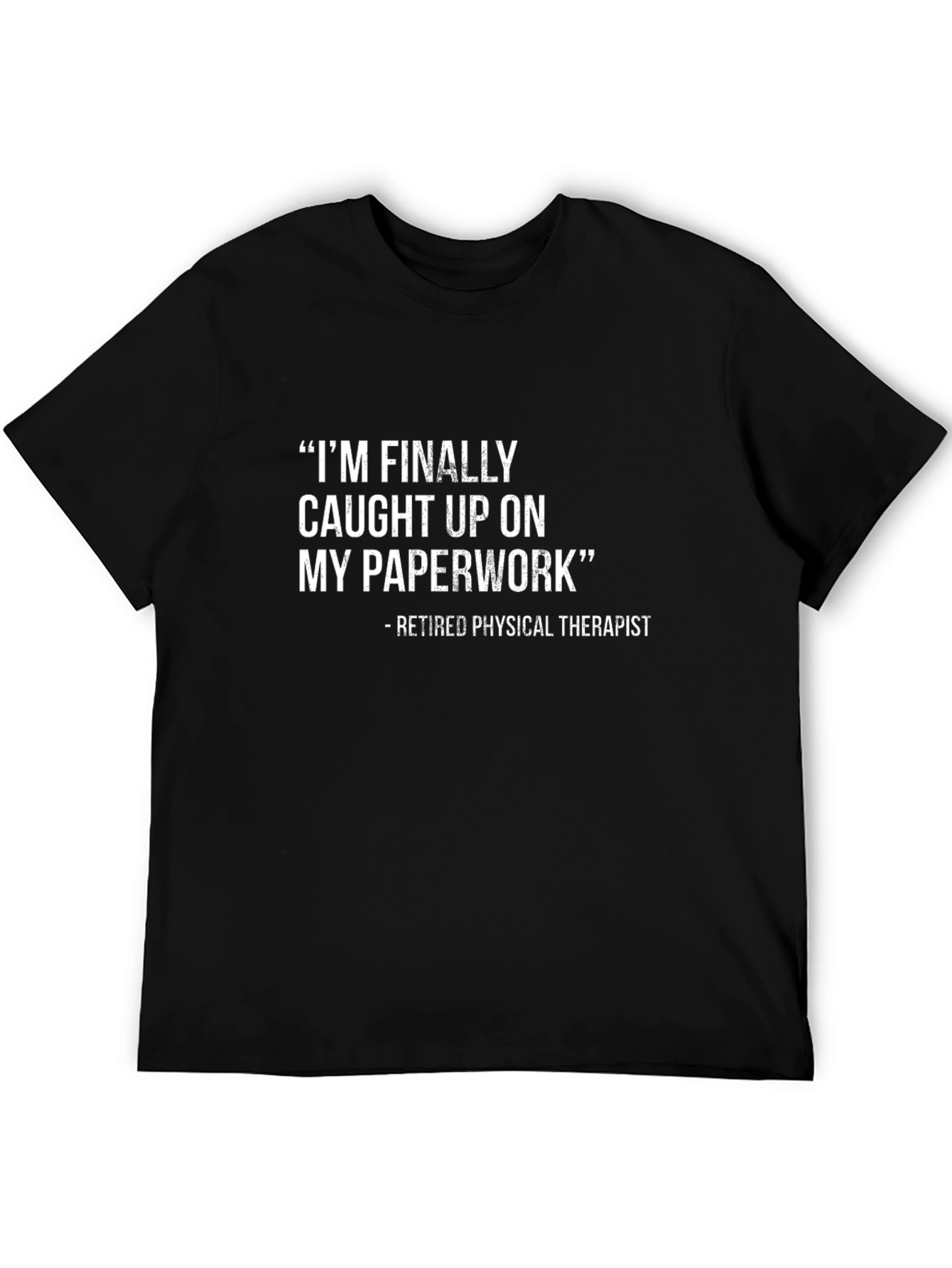 Retired Physical Therapist Sarcastic T-Shirt