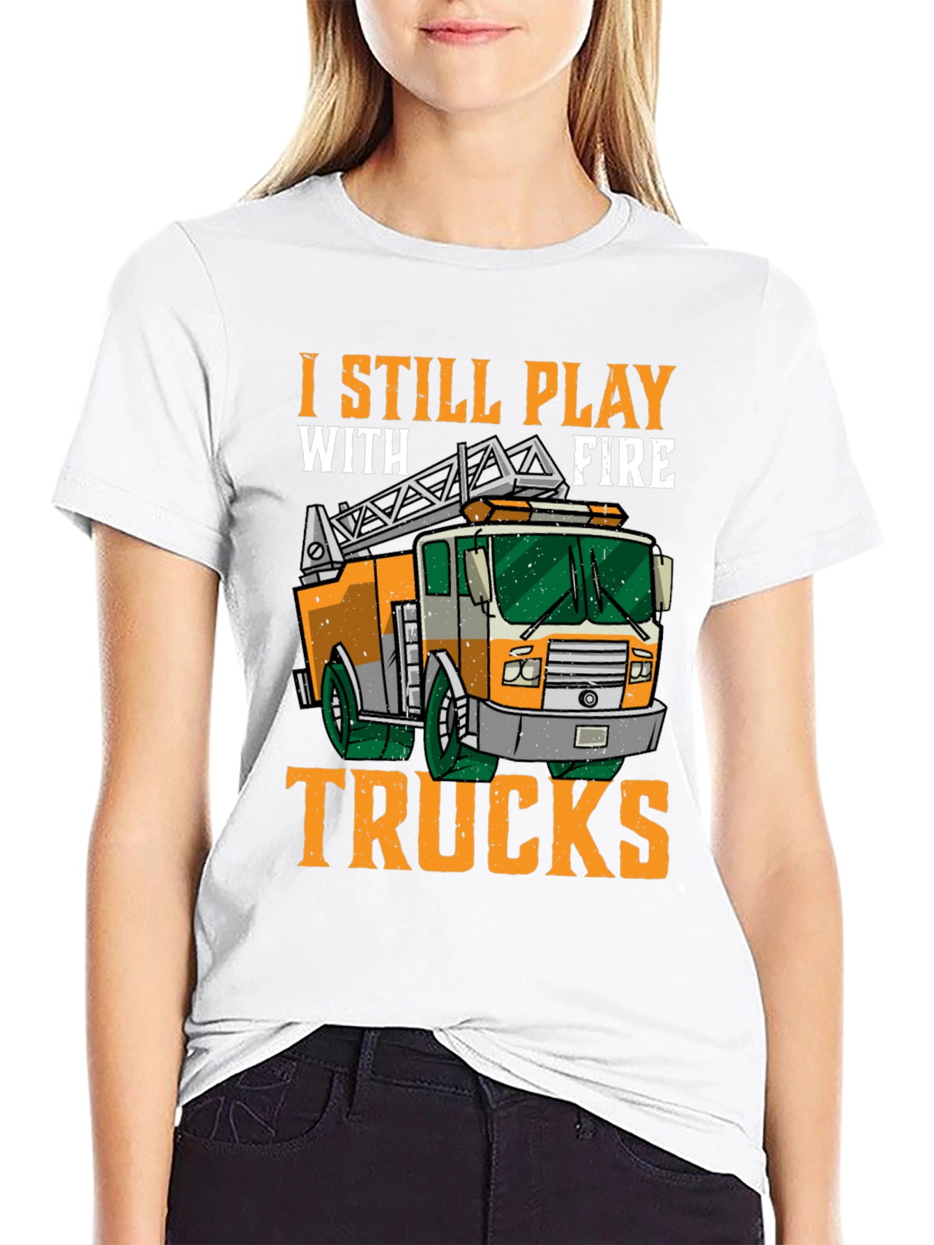 I Still Play With Fire Trucks T-Shirt