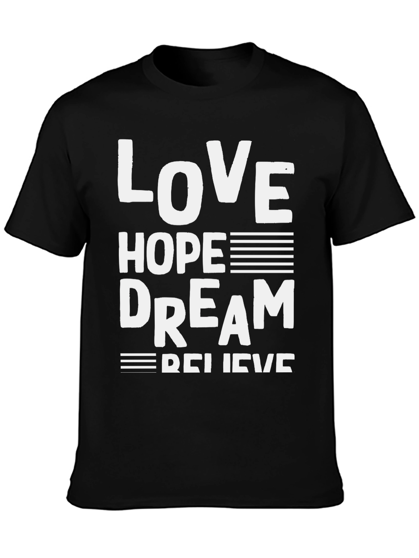 Love Hope Dream Believe Graphic T-Shirt
