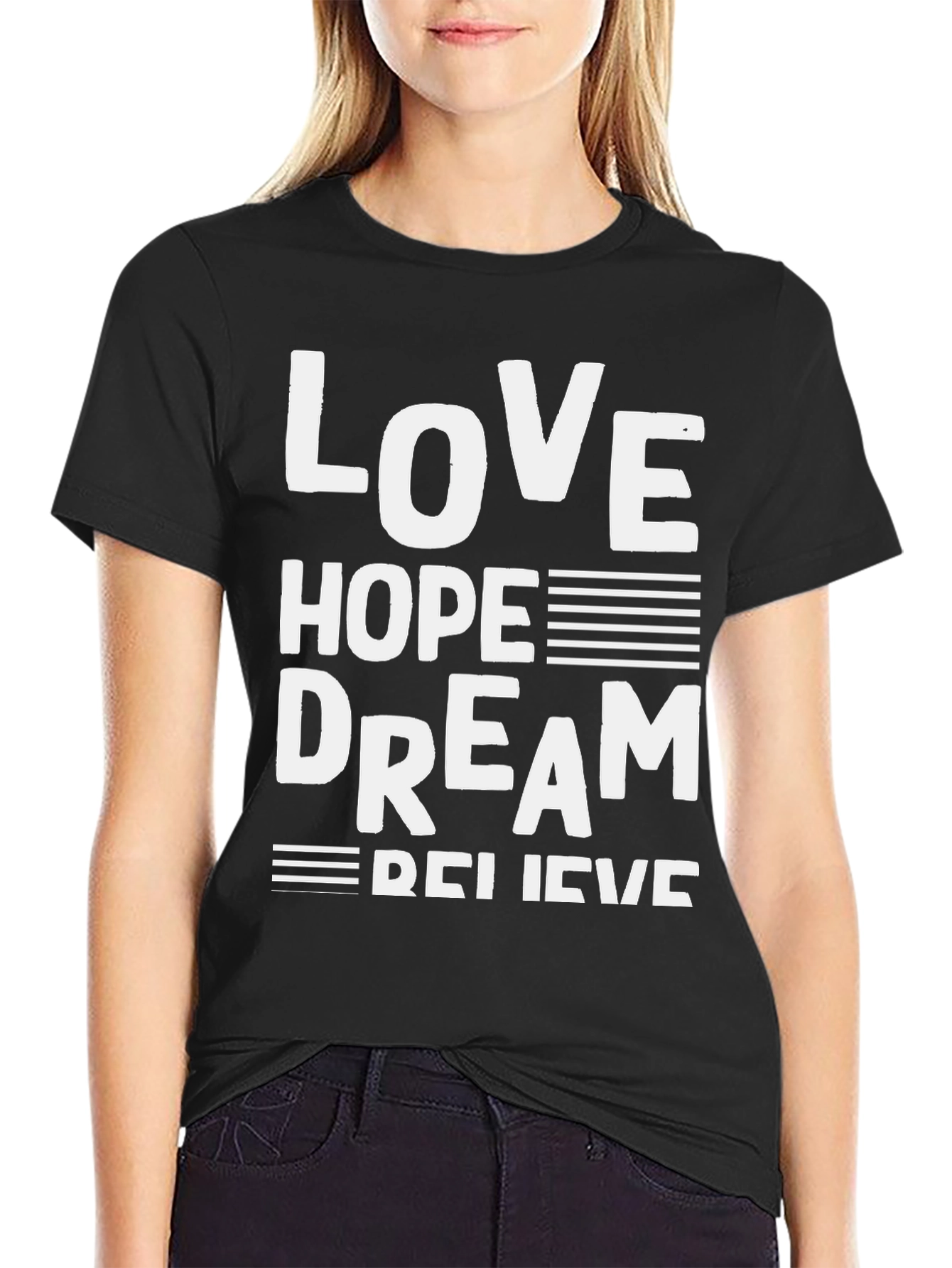 Love Hope Dream Believe Graphic T-Shirt
