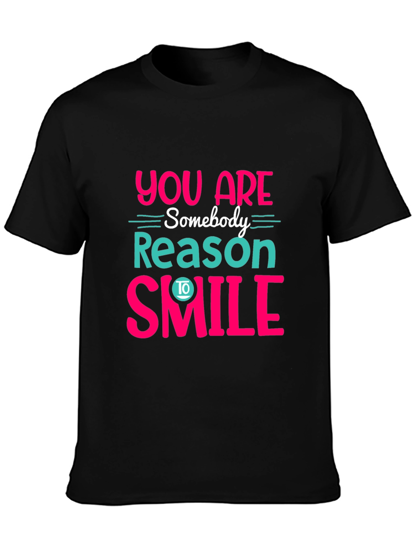 You Are Somebody Reason To Smile Graphic Tee