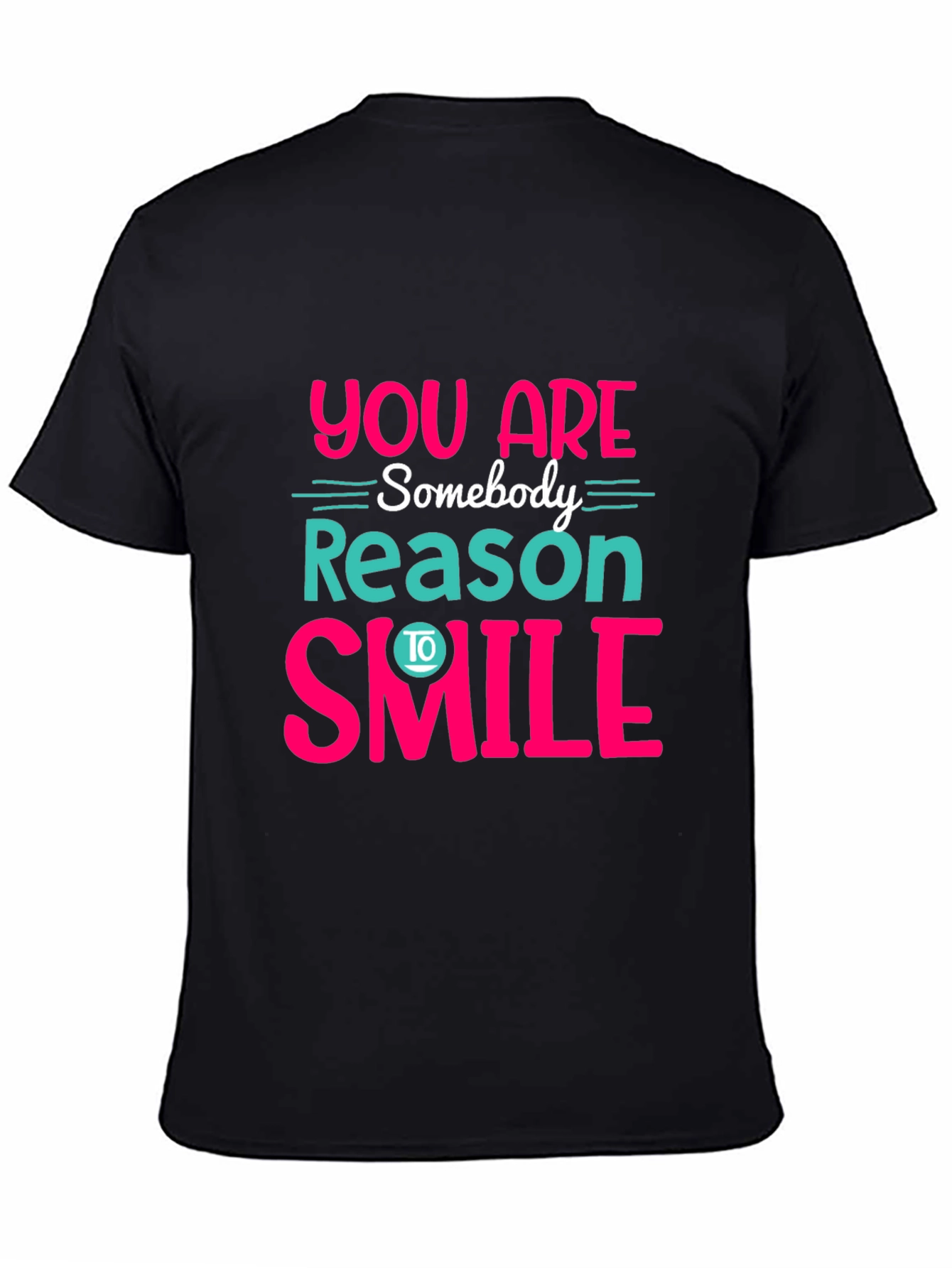 You Are Somebody Reason To Smile Graphic Tee